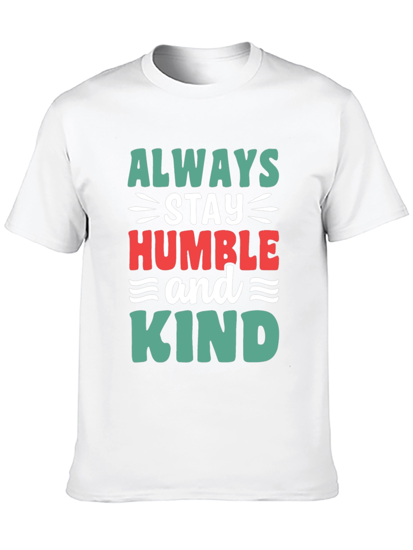 Always Stay Humble and Kind Graphic Tee