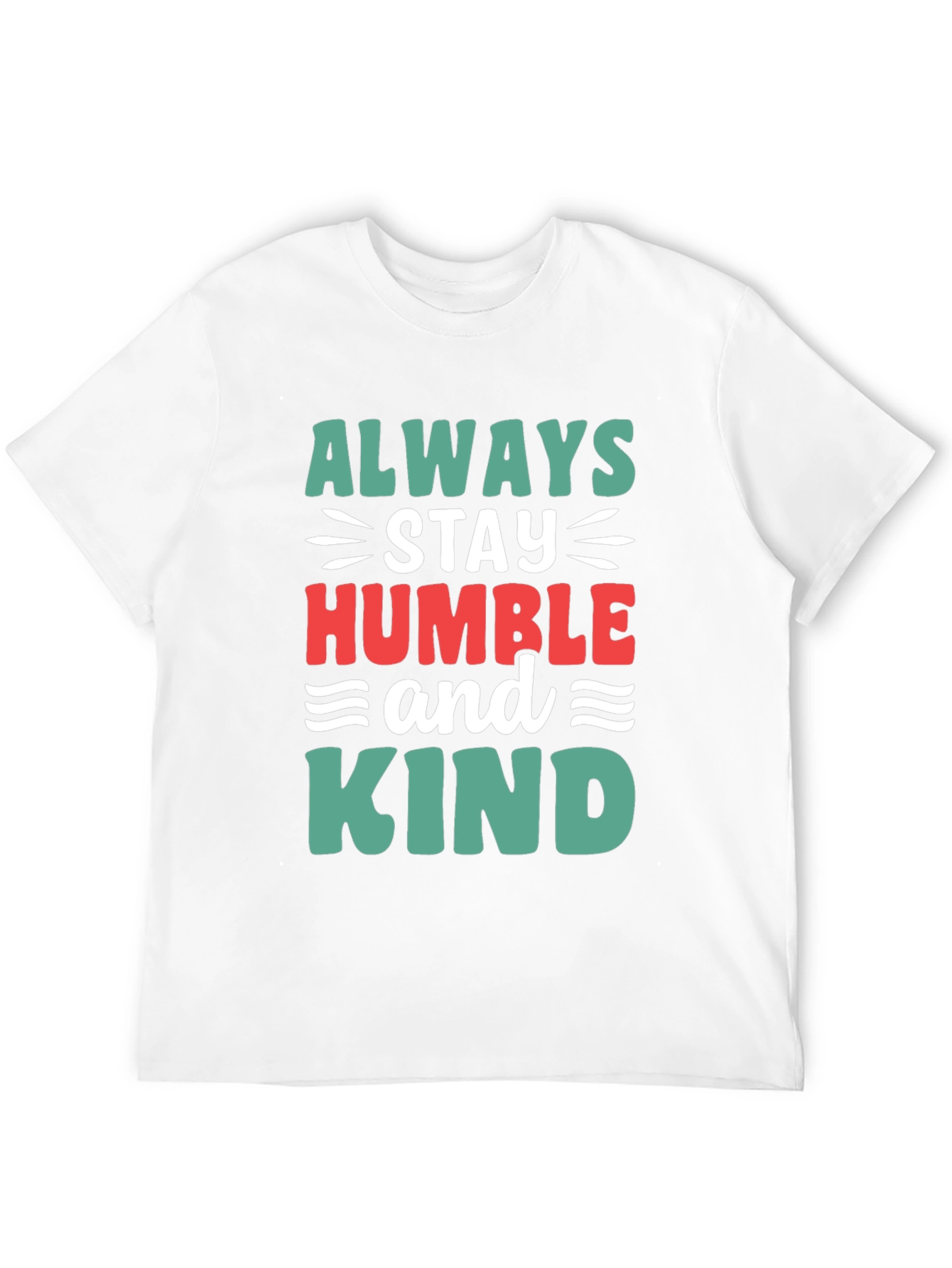 Always Stay Humble and Kind Graphic Tee