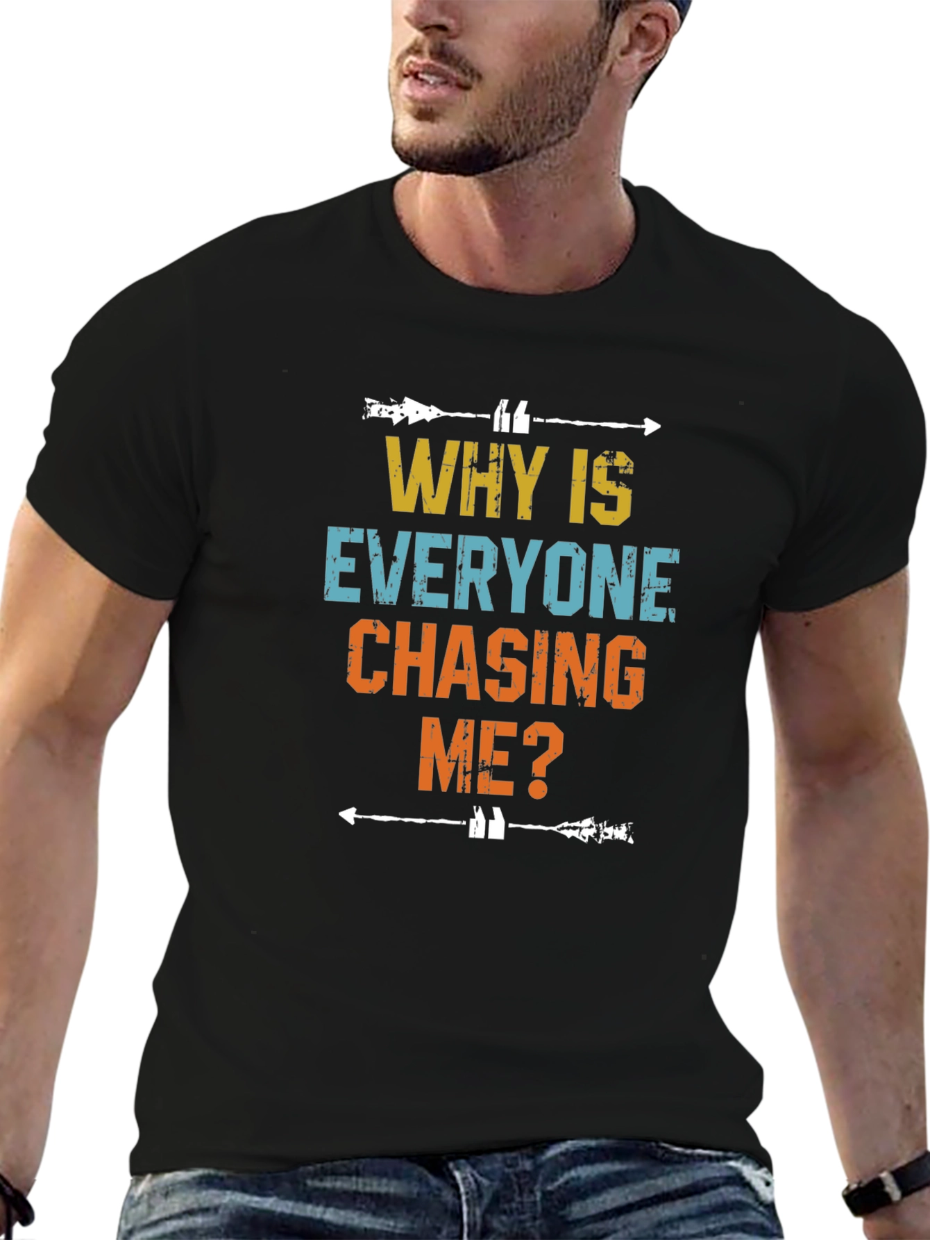 Funny Why Is Everyone Chasing Me? Graphic Tee