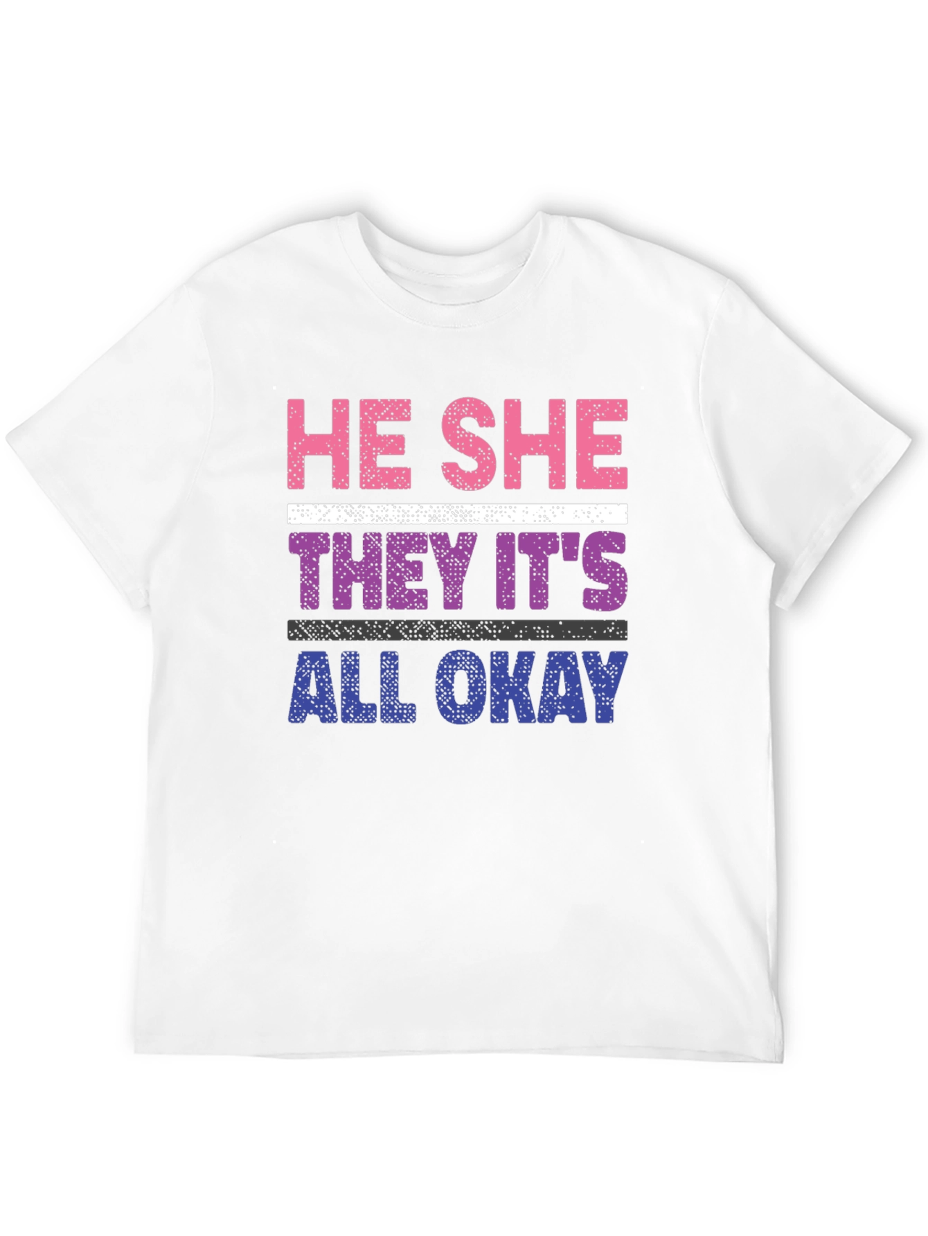 He She They Its All Okay T-Shirt