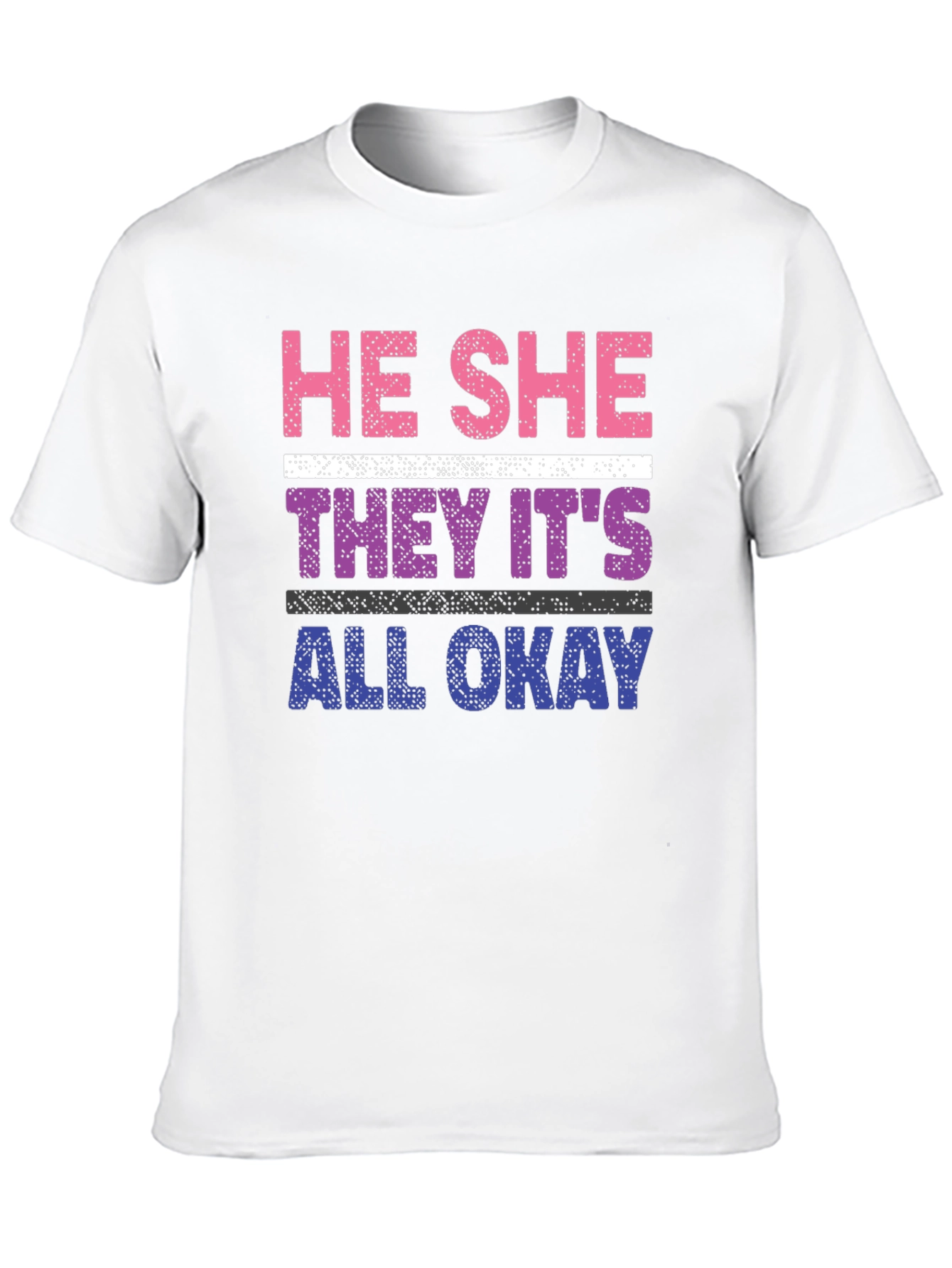 He She They Its All Okay T-Shirt
