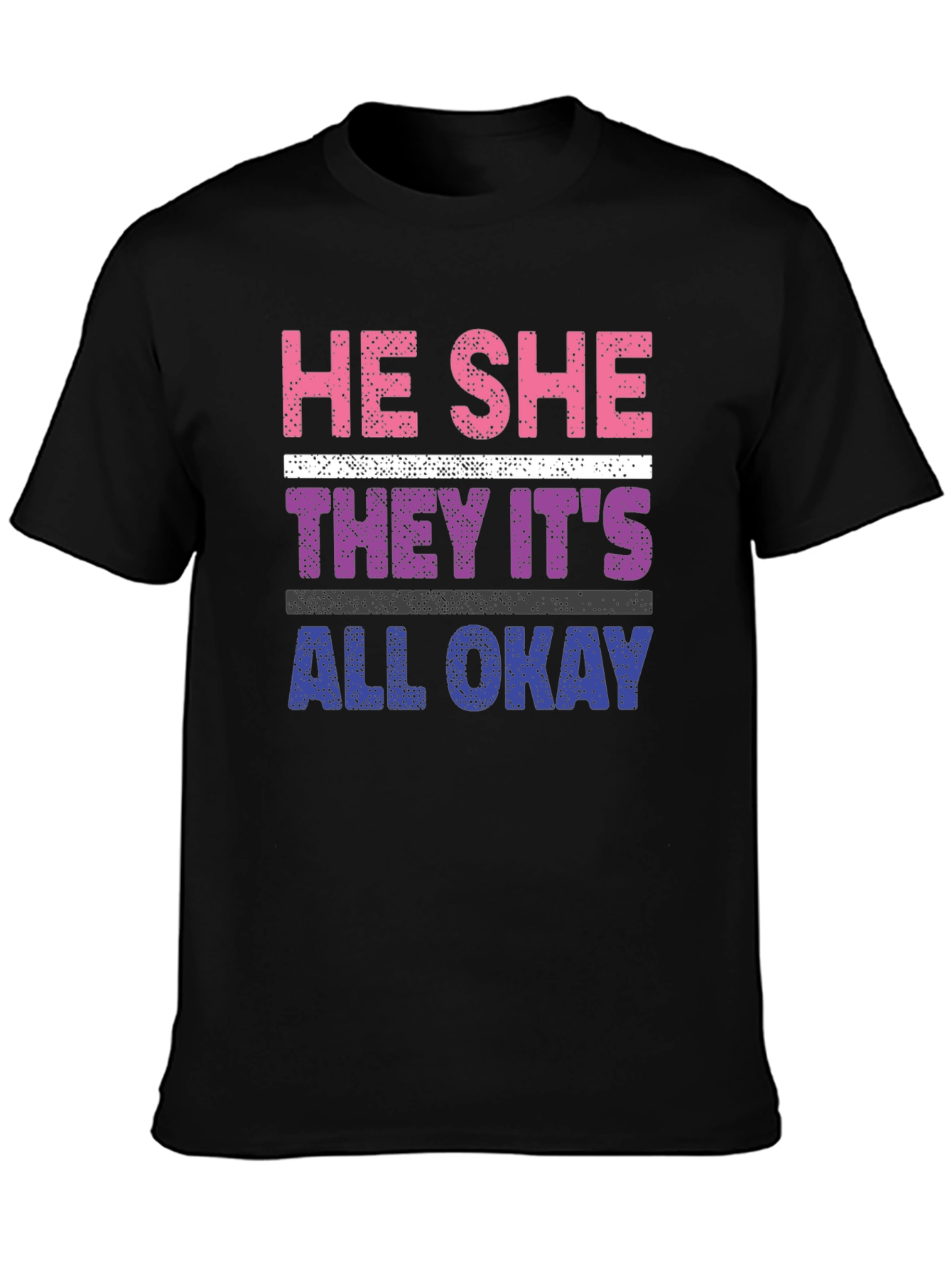 He She They Its All Okay T-Shirt