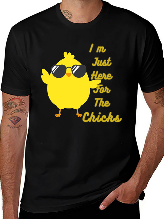 Funny Chicken T-Shirt - Im Just Here for the Chicks