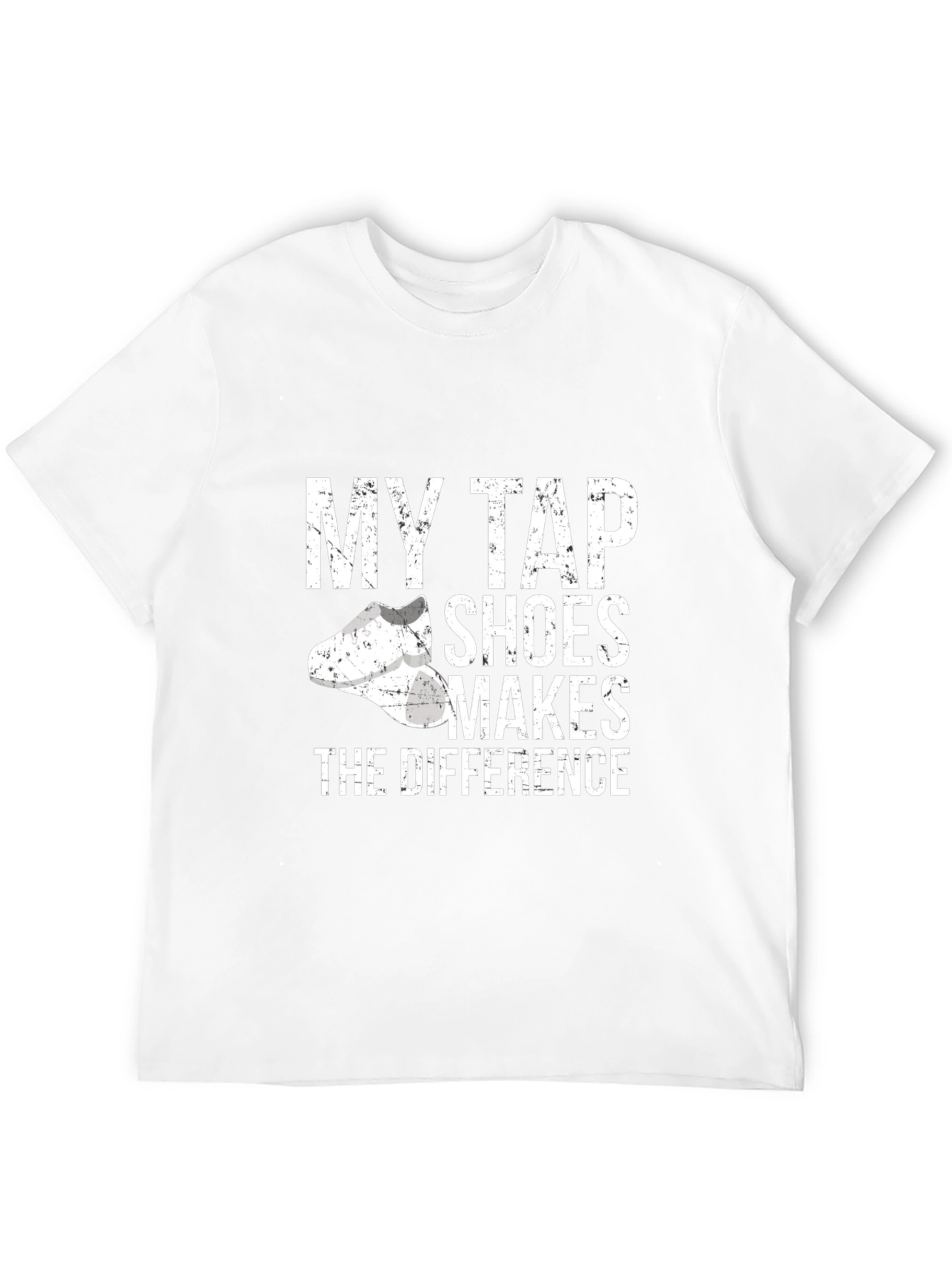 My Tap Shoes Makes The Difference T-Shirt