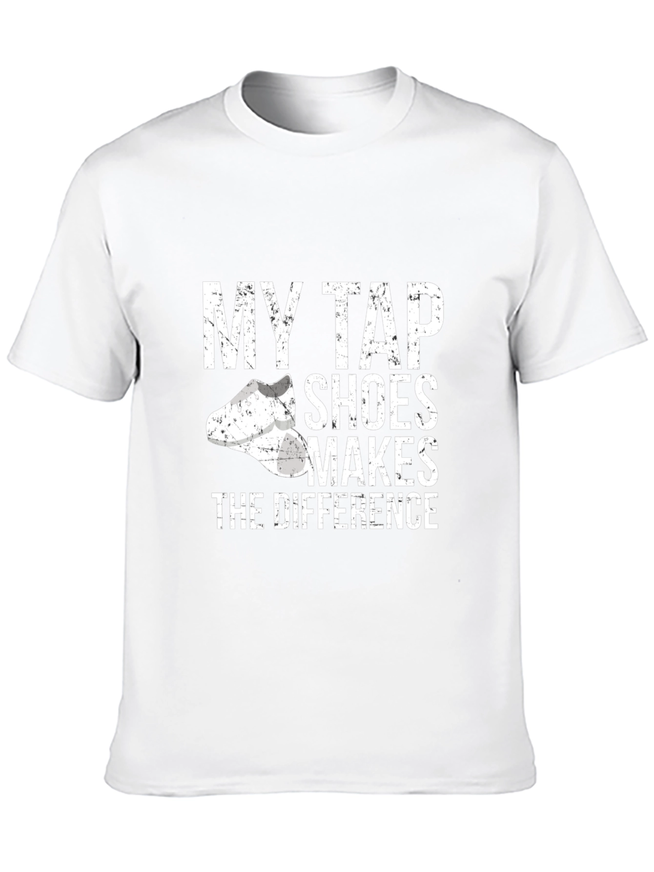 My Tap Shoes Makes The Difference T-Shirt