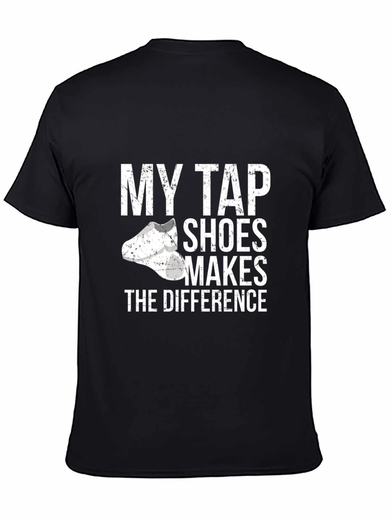 My Tap Shoes Makes The Difference T-Shirt