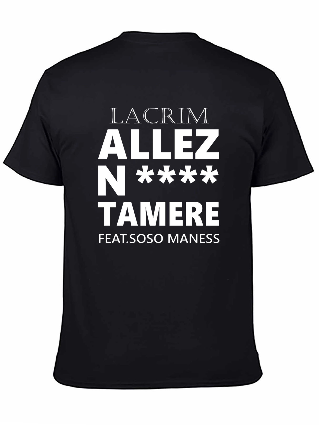 Lacrim Allez N**** Tamere T-Shirt