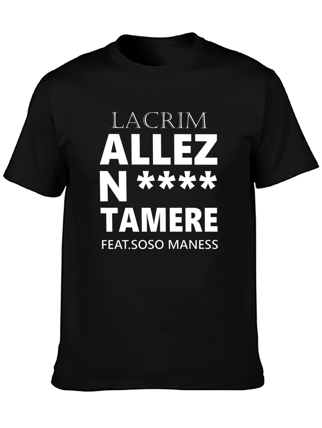 Lacrim Allez N**** Tamere T-Shirt