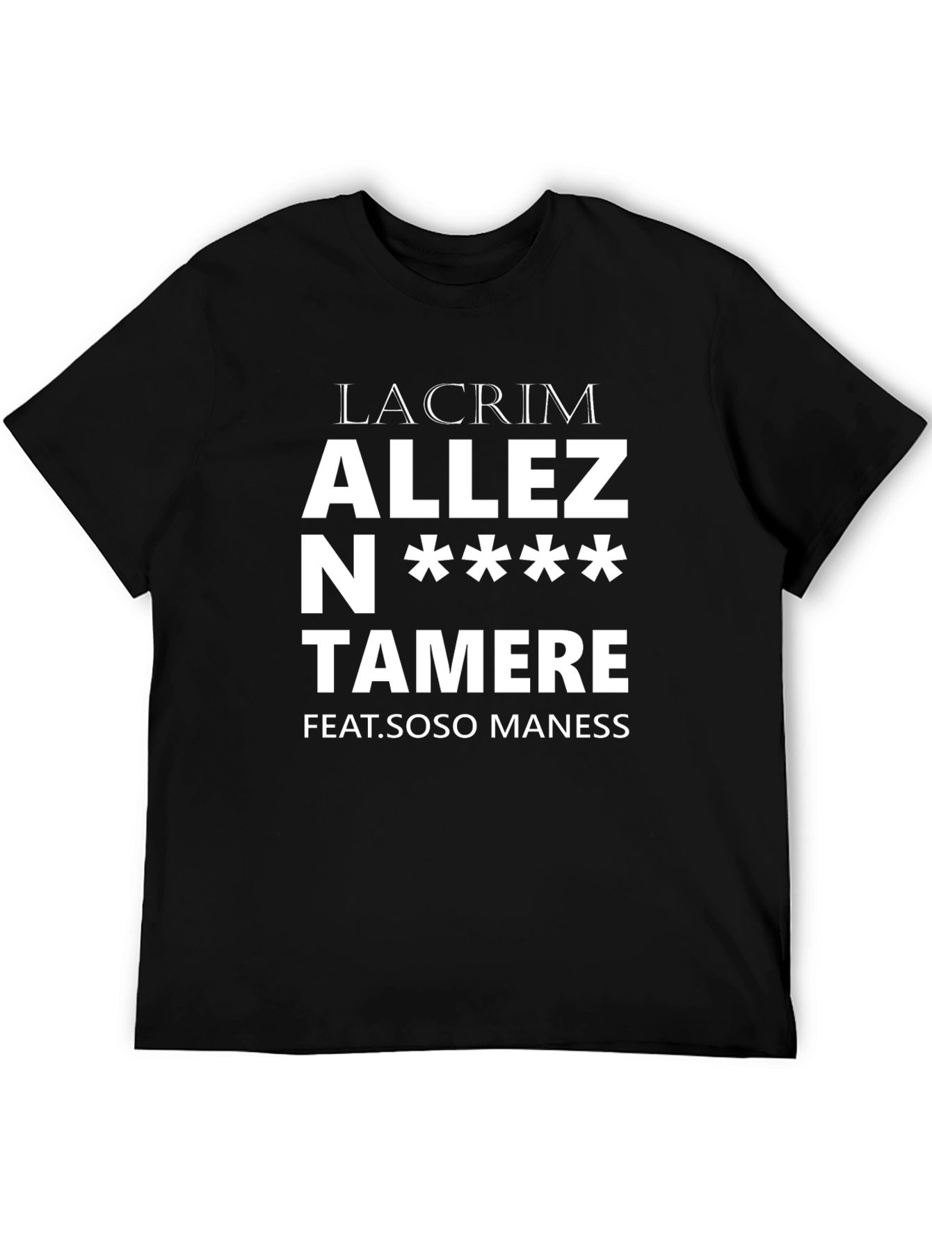 Lacrim Allez N**** Tamere T-Shirt