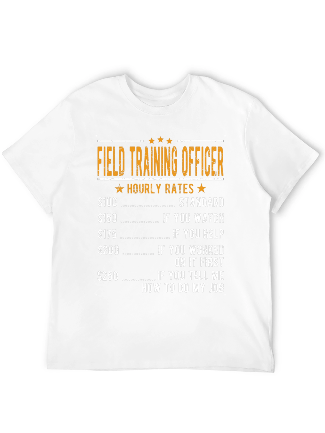 Field Training Officer Hourly Rates Funny T-Shirt