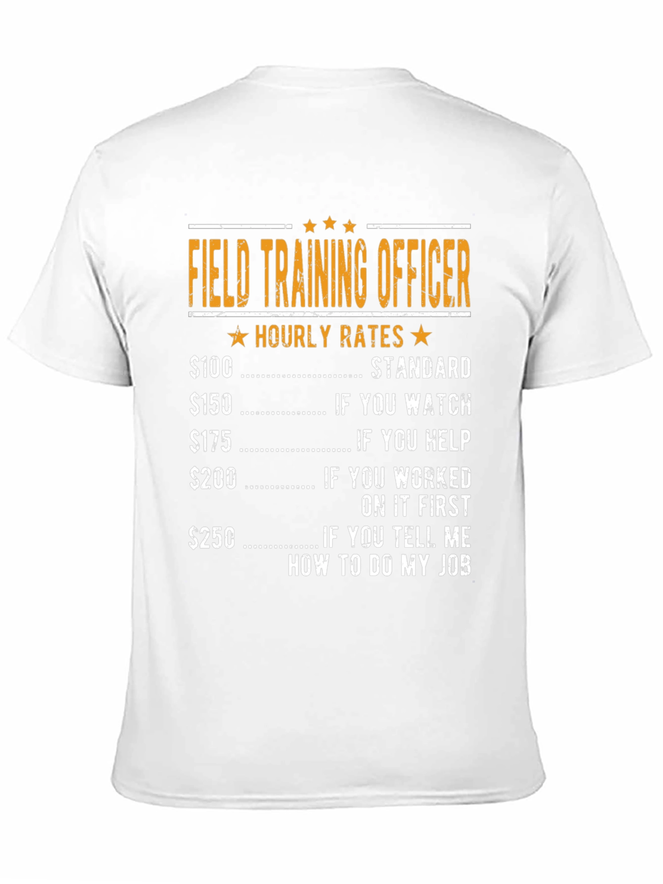 Field Training Officer Hourly Rates Funny T-Shirt