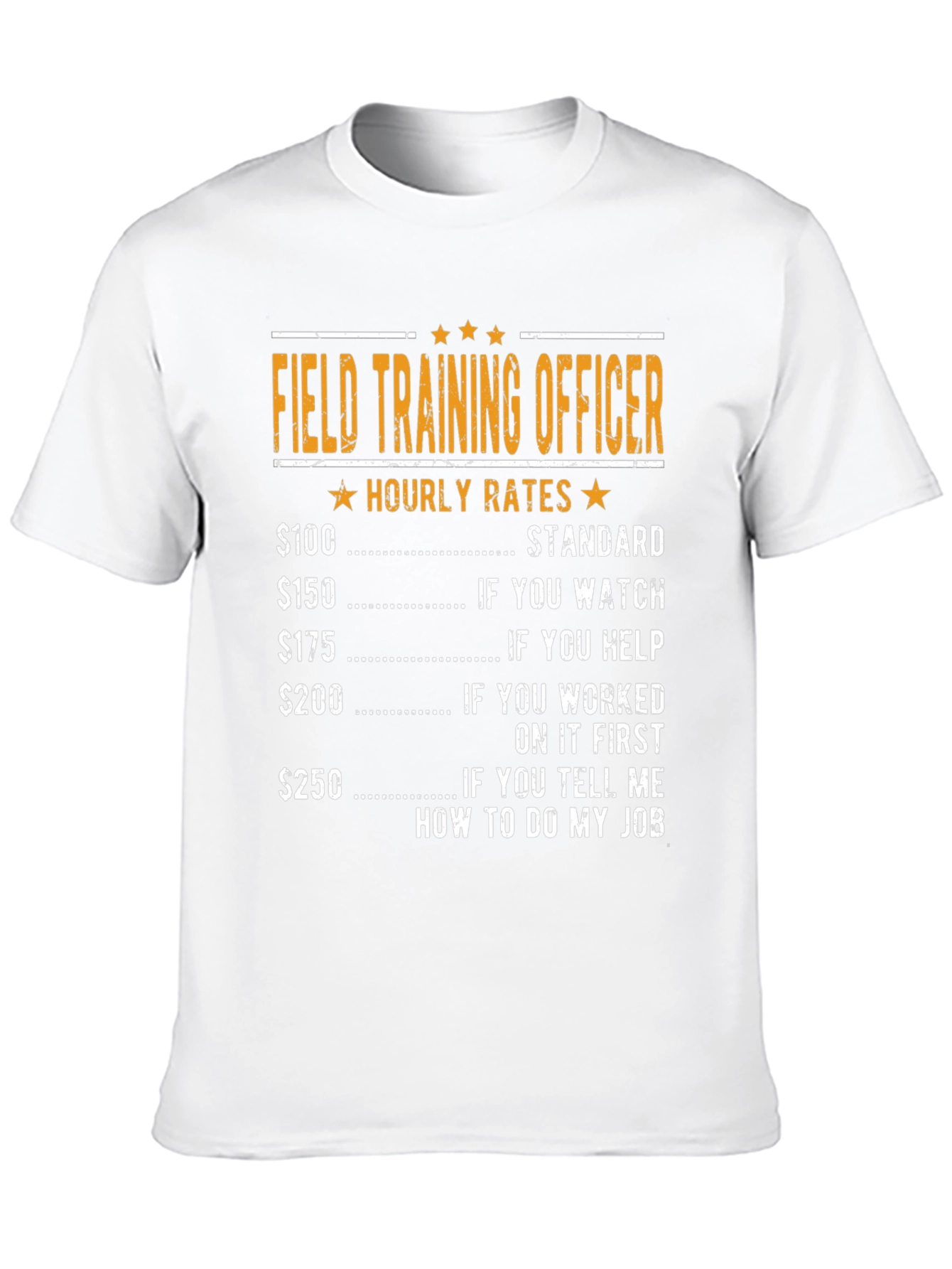 Field Training Officer Hourly Rates Funny T-Shirt
