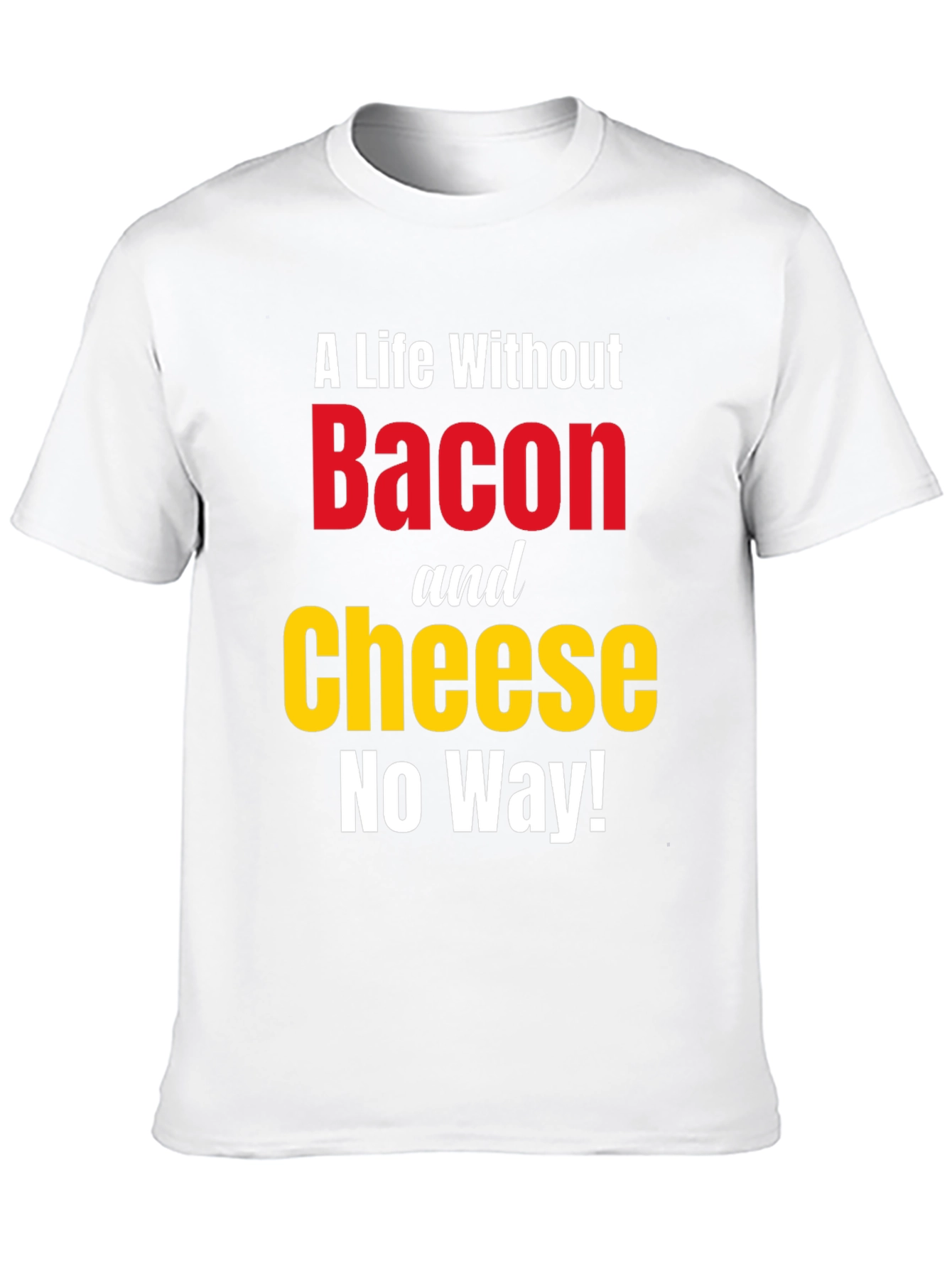 Bacon and Cheese T-Shirt - No Way!
