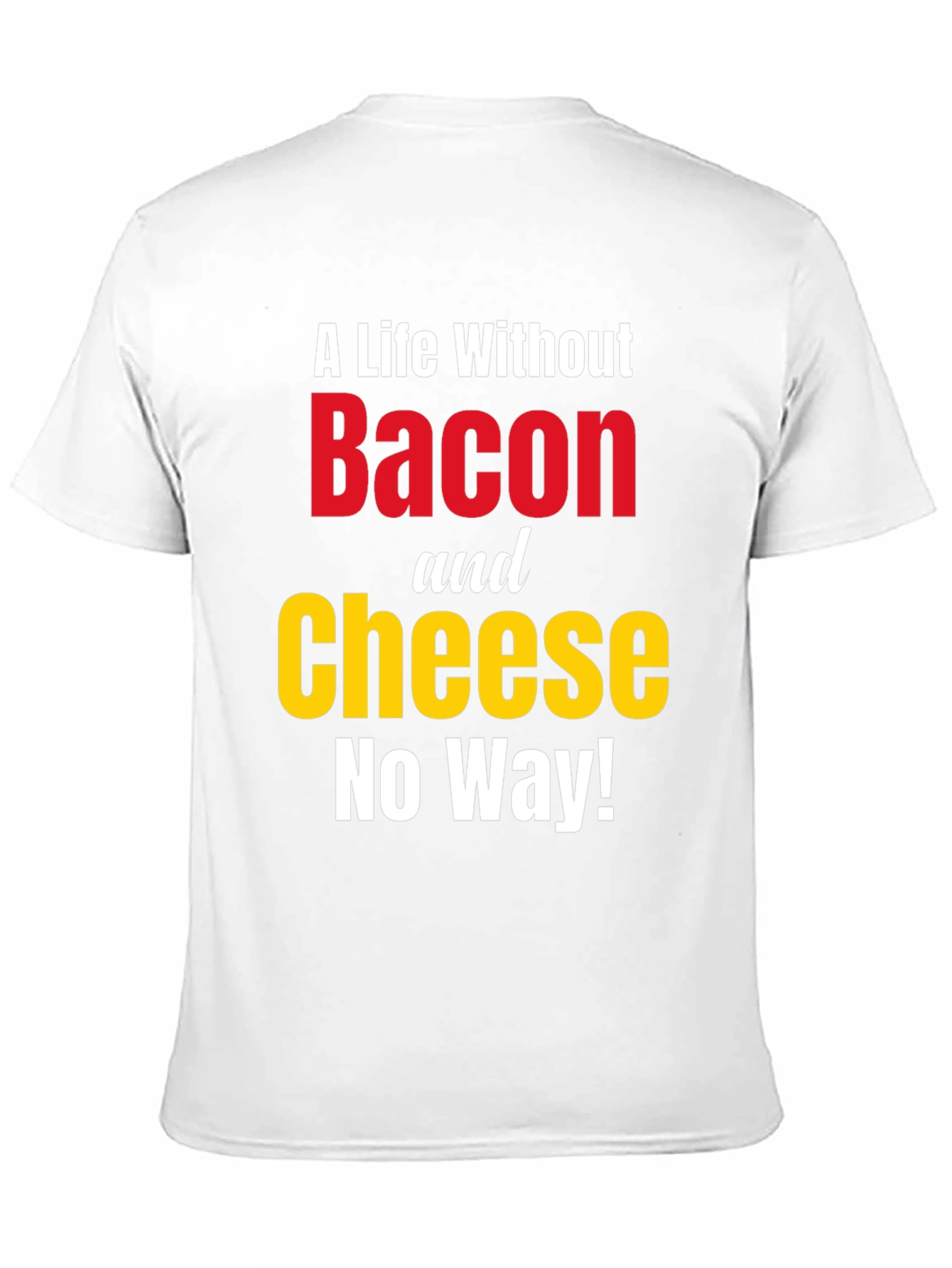 Bacon and Cheese T-Shirt - No Way!