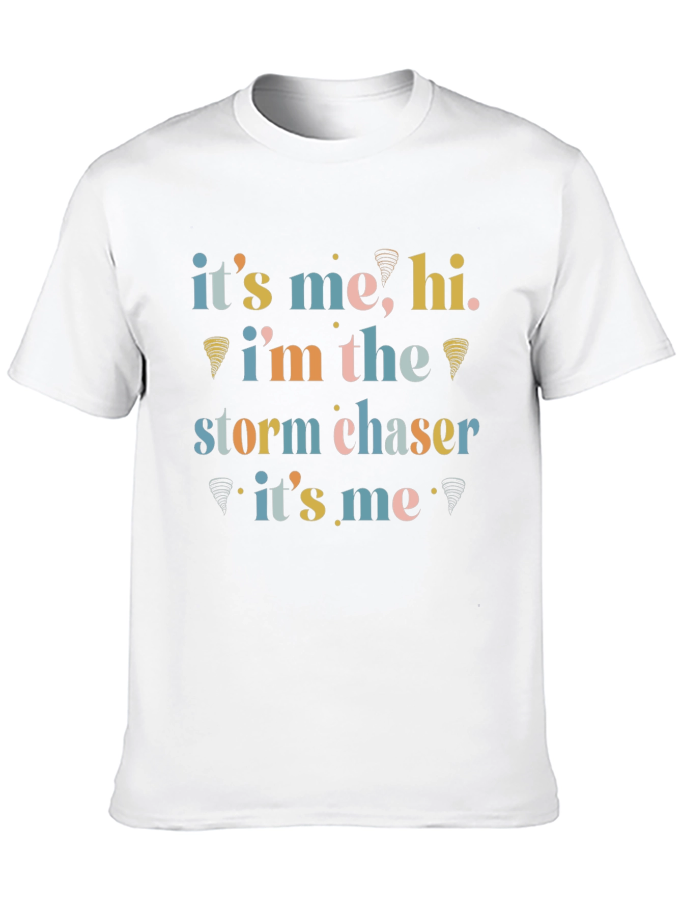 Storm Chaser T-Shirt - Its Me Hi!