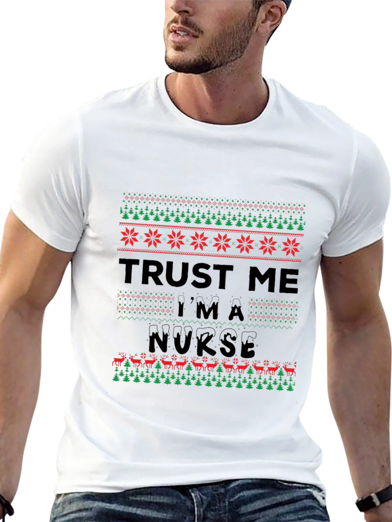Trust Me Im a Nurse Christmas Ugly T-Shirt