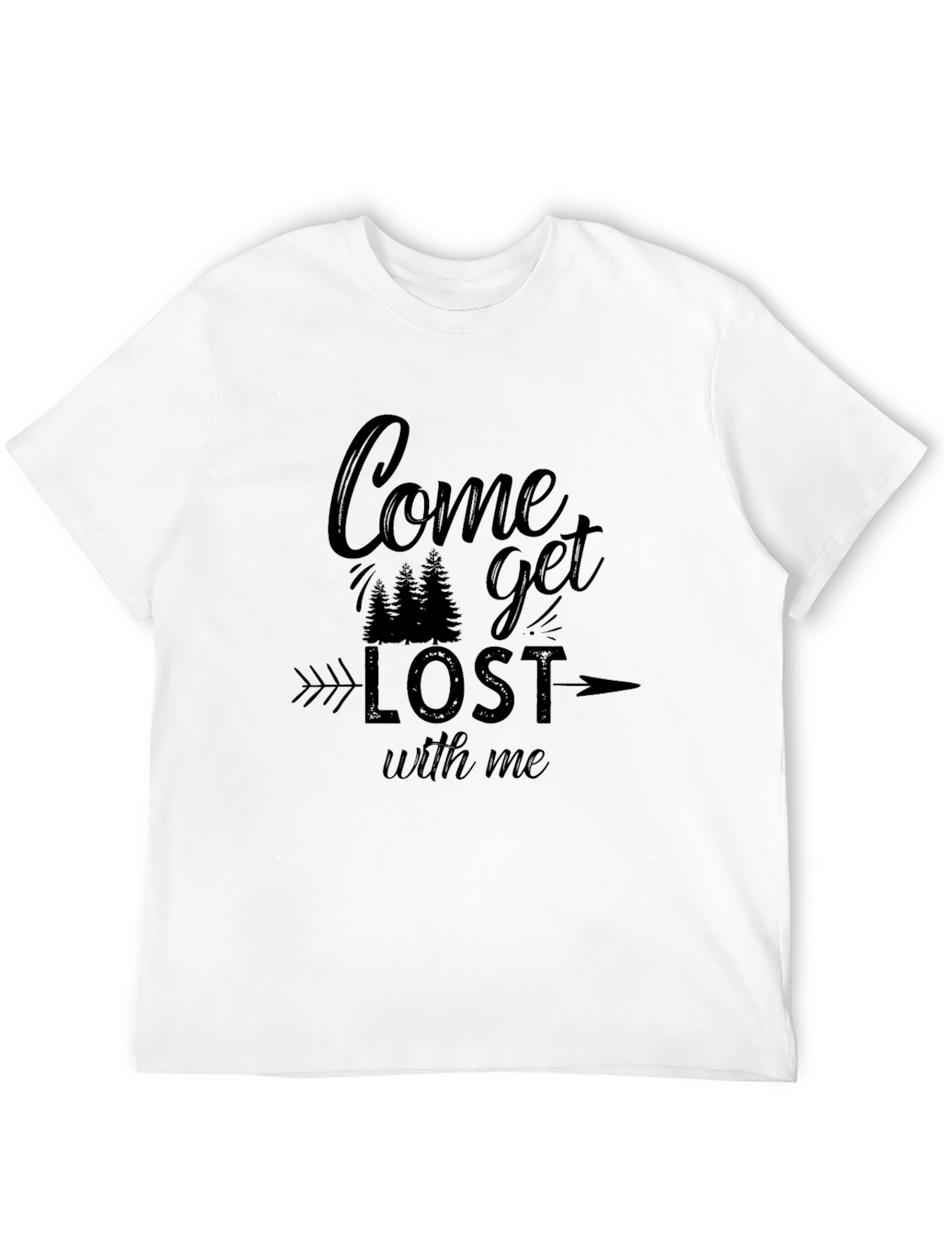 Come Get Lost With Me Graphic T-Shirt