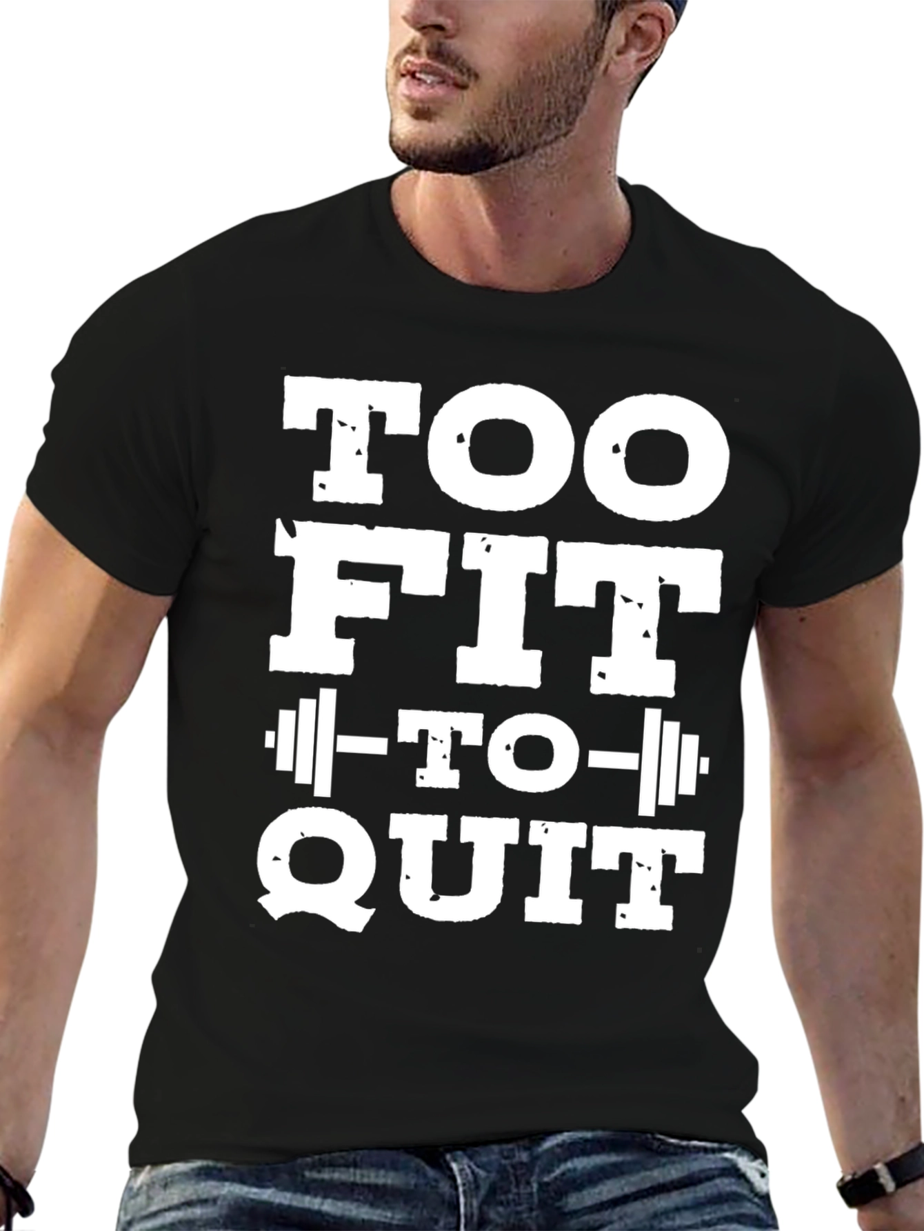 Too Fit To Quit T-Shirt - Motivational Gym Tee