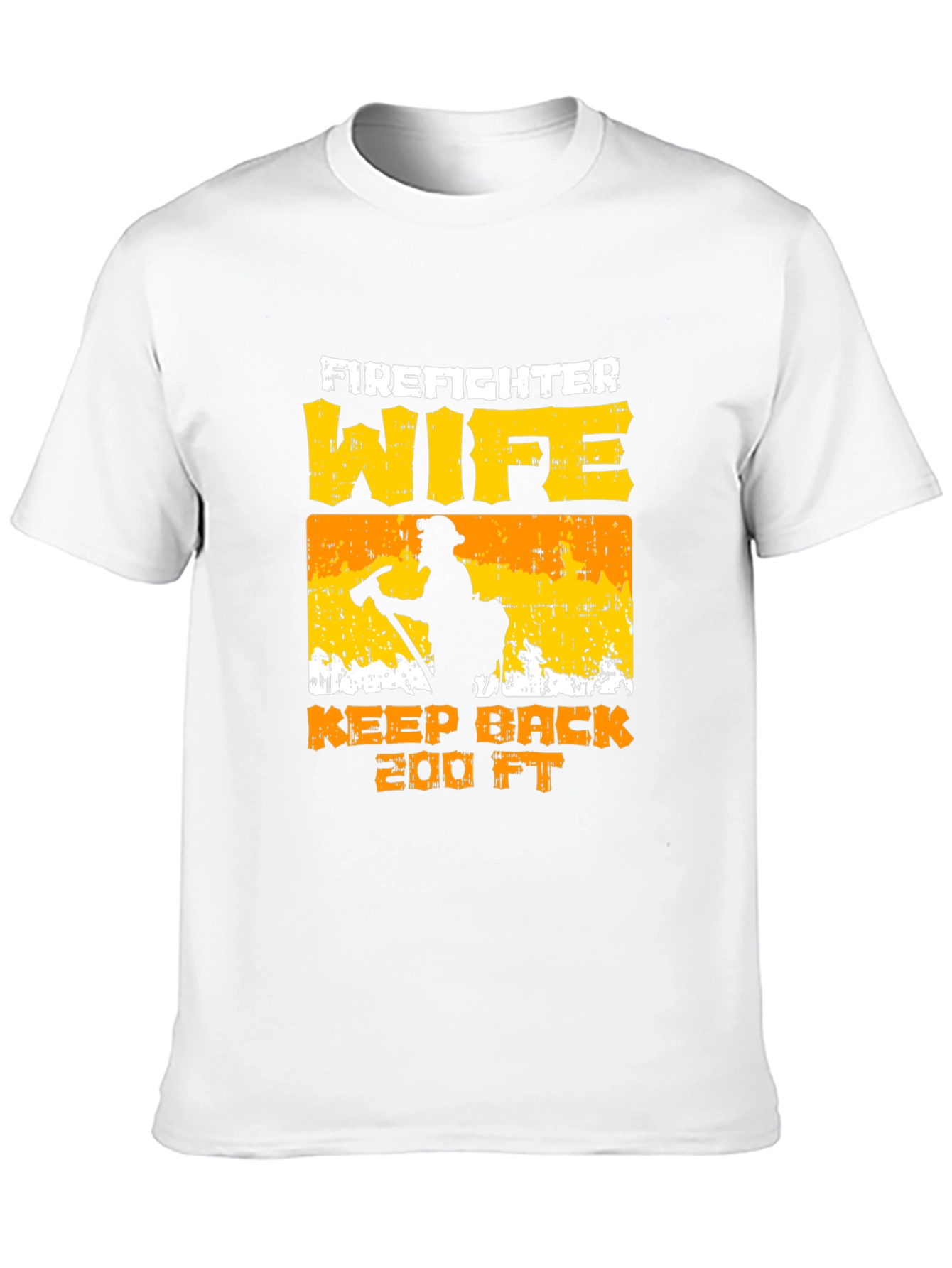 Firefighter Wife Keep Back 200 FT T-Shirt