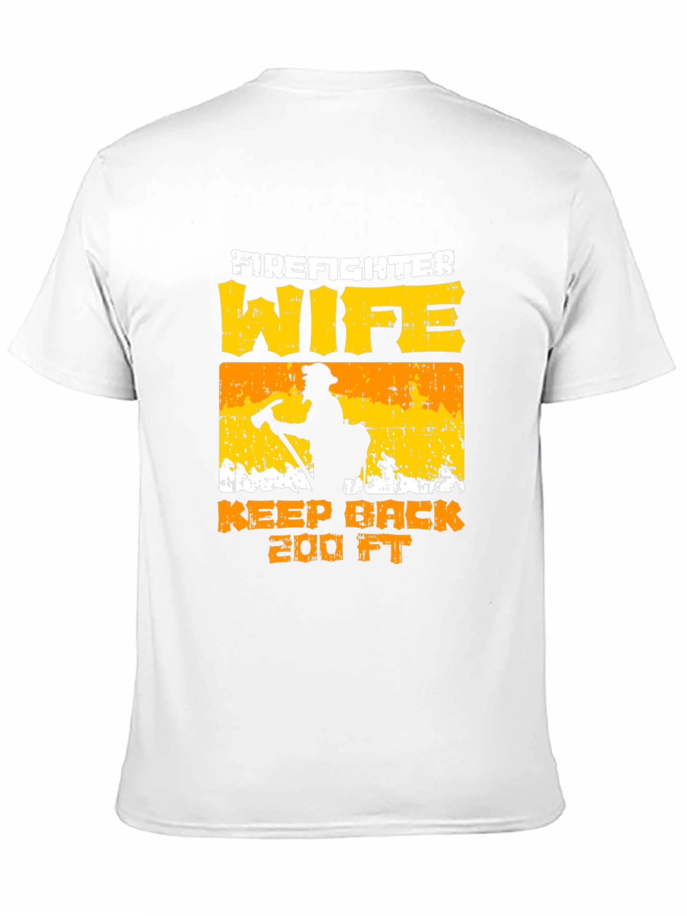 Firefighter Wife Keep Back 200 FT T-Shirt