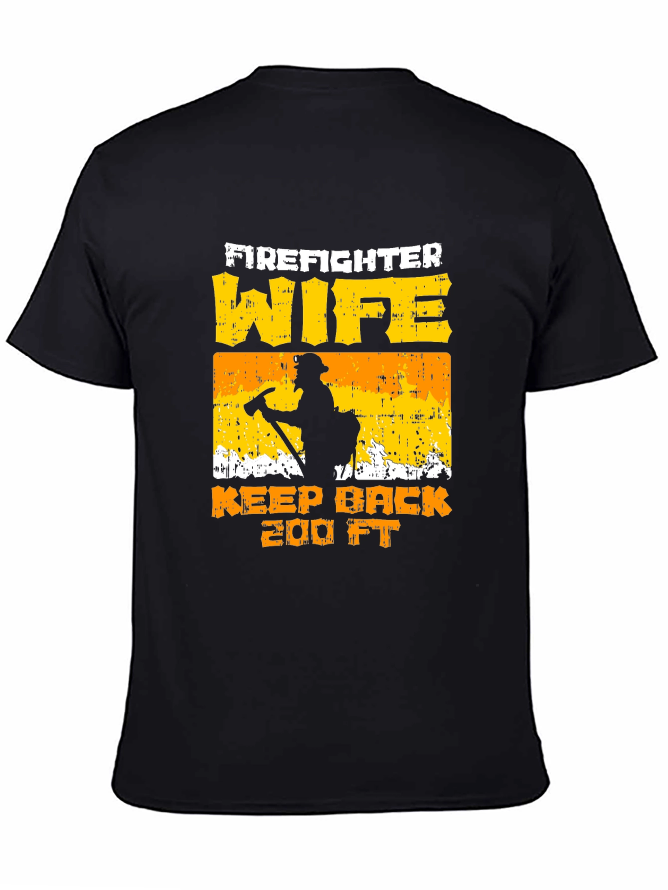Firefighter Wife Keep Back 200 FT T-Shirt