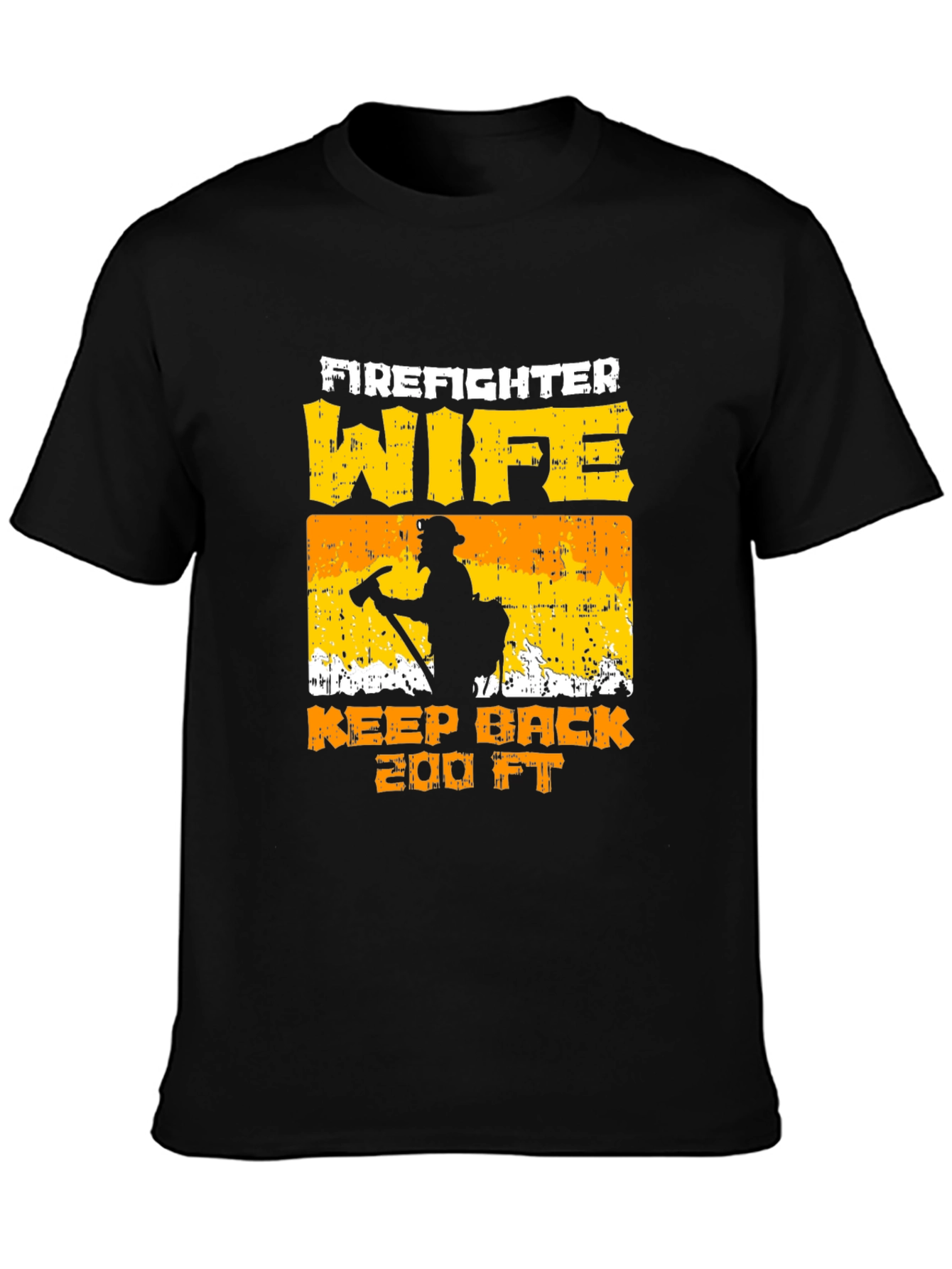 Firefighter Wife Keep Back 200 FT T-Shirt
