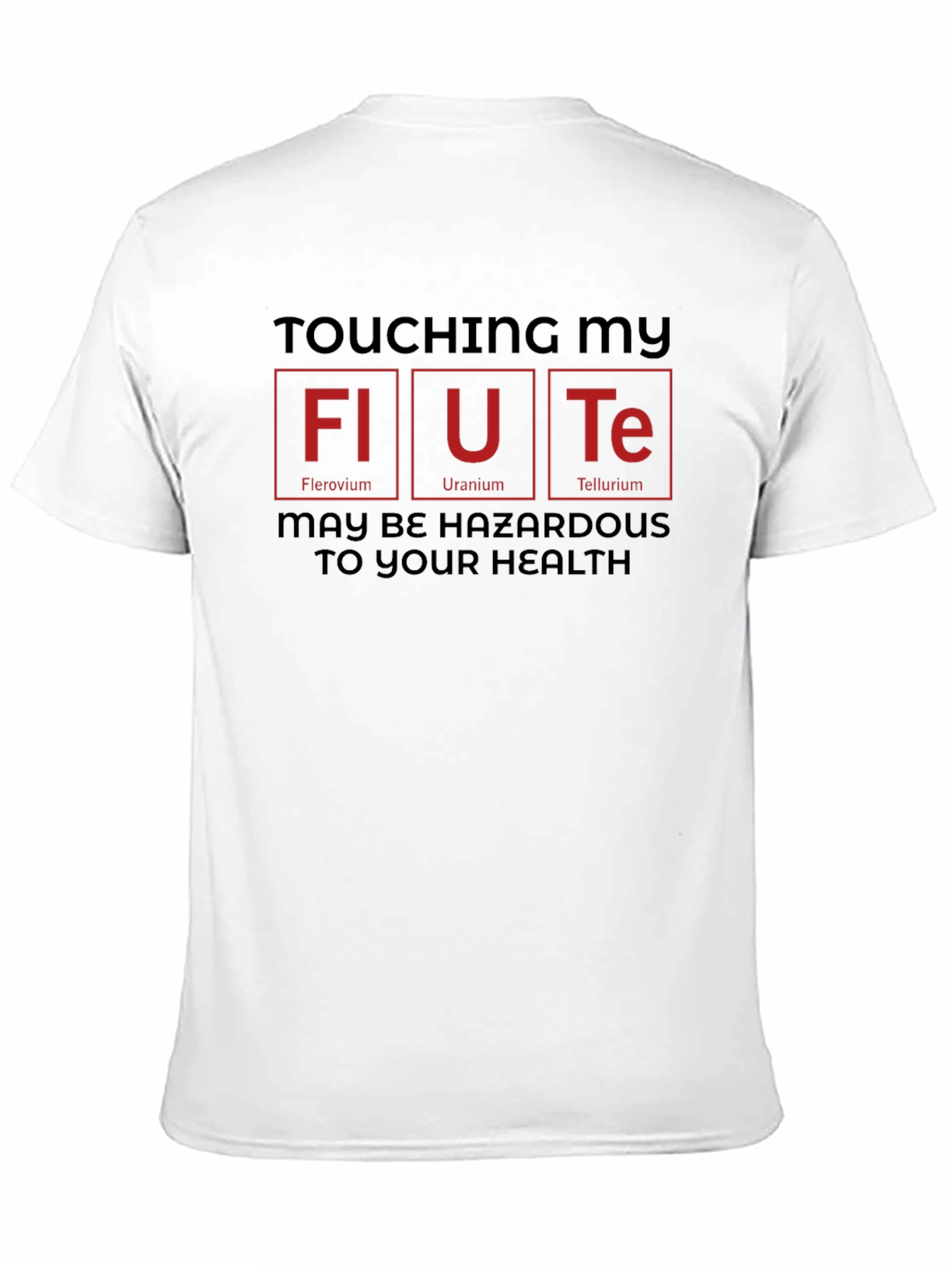 Touching My Flute May Be Hazardous T-Shirt