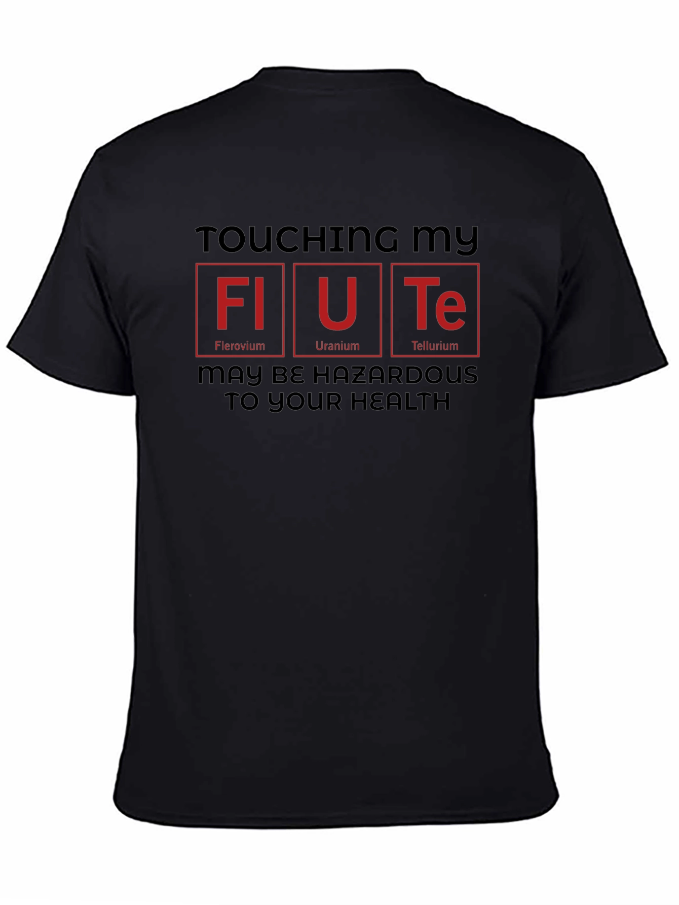 Touching My Flute May Be Hazardous T-Shirt