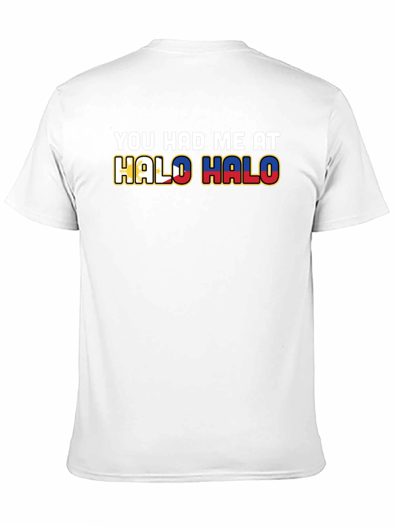 Halo Halo T-Shirt - You Had Me At