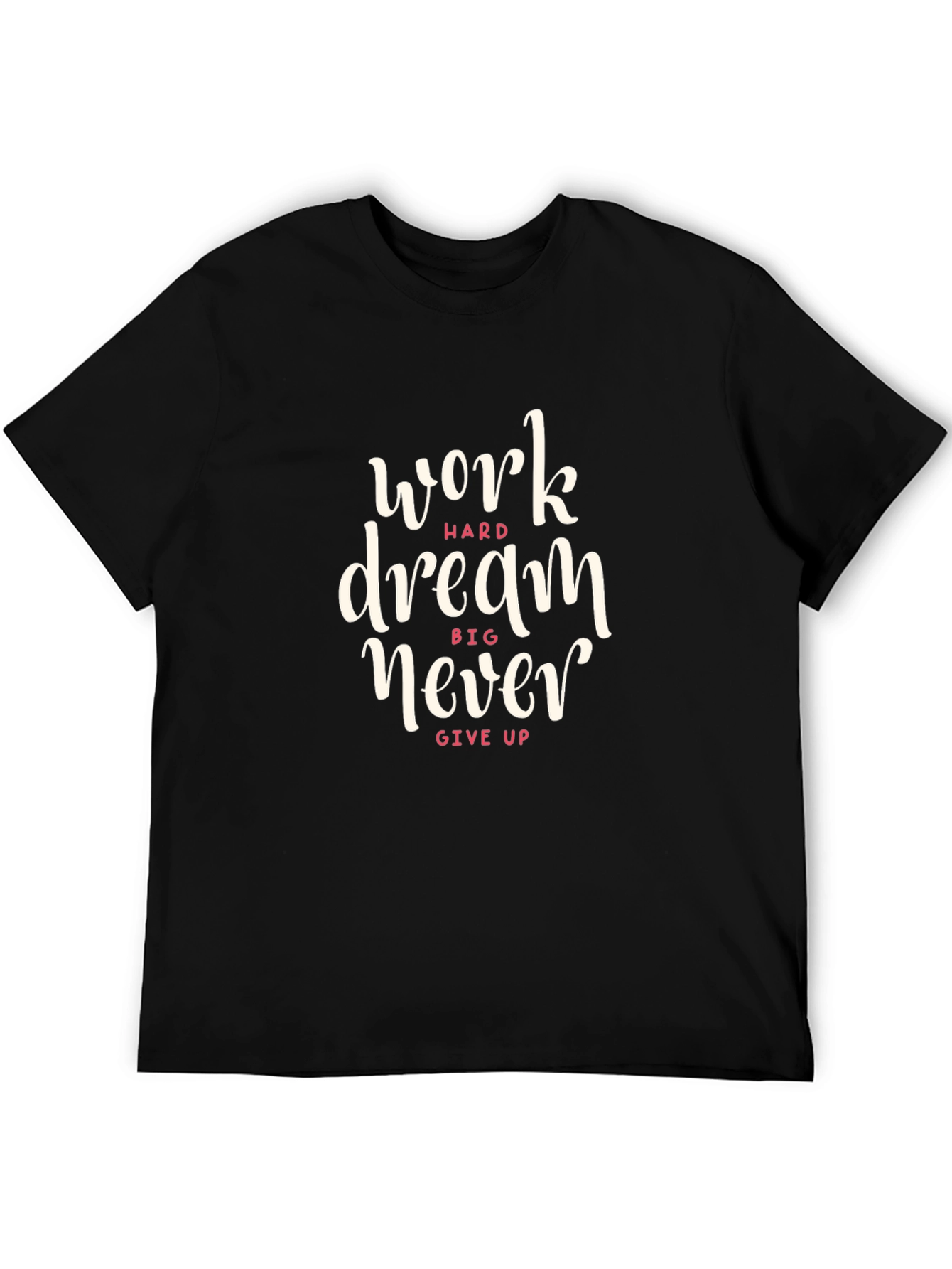 Motivational Black T-Shirt: Work Hard Dream Big