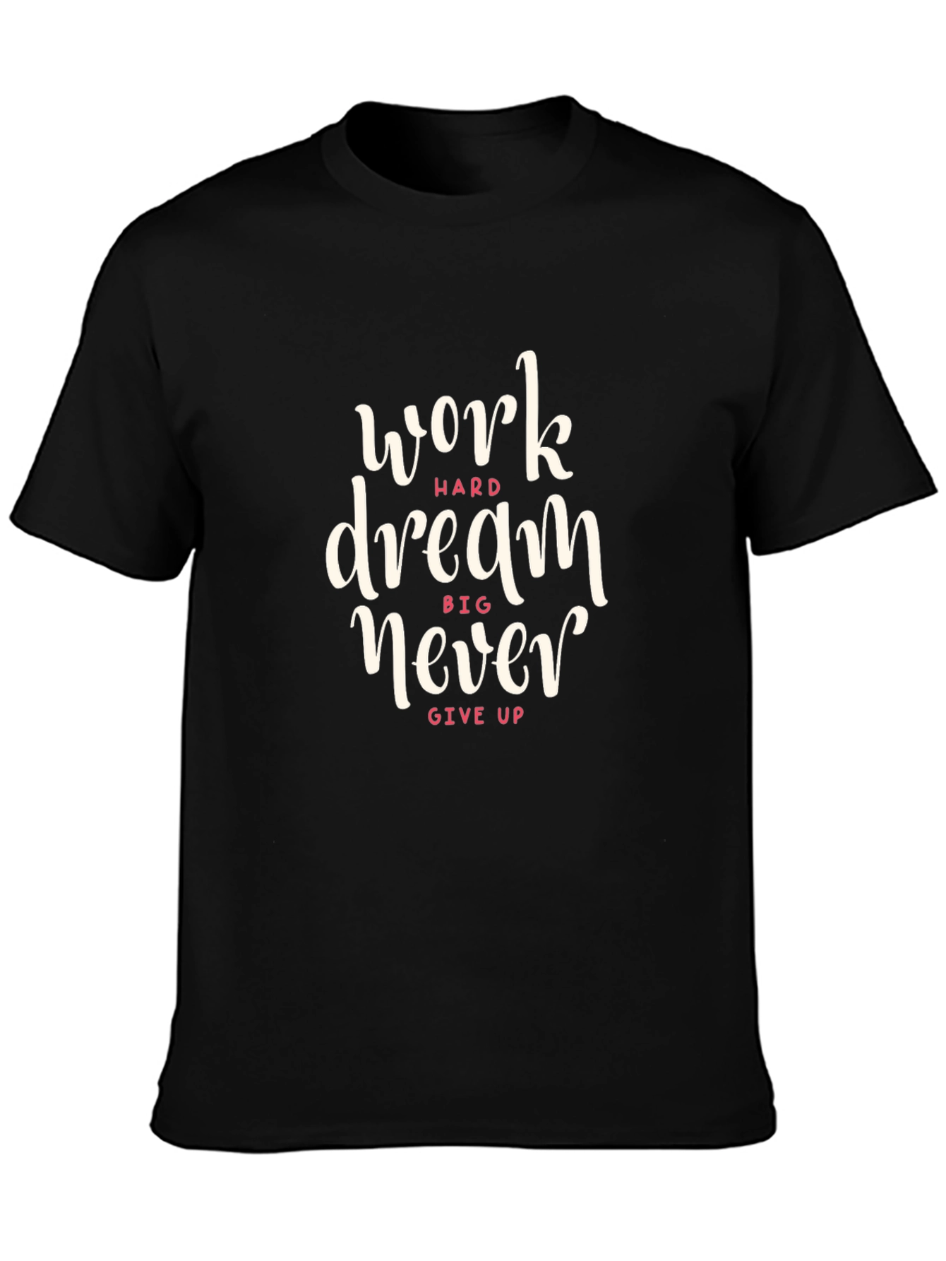 Motivational Black T-Shirt: Work Hard Dream Big