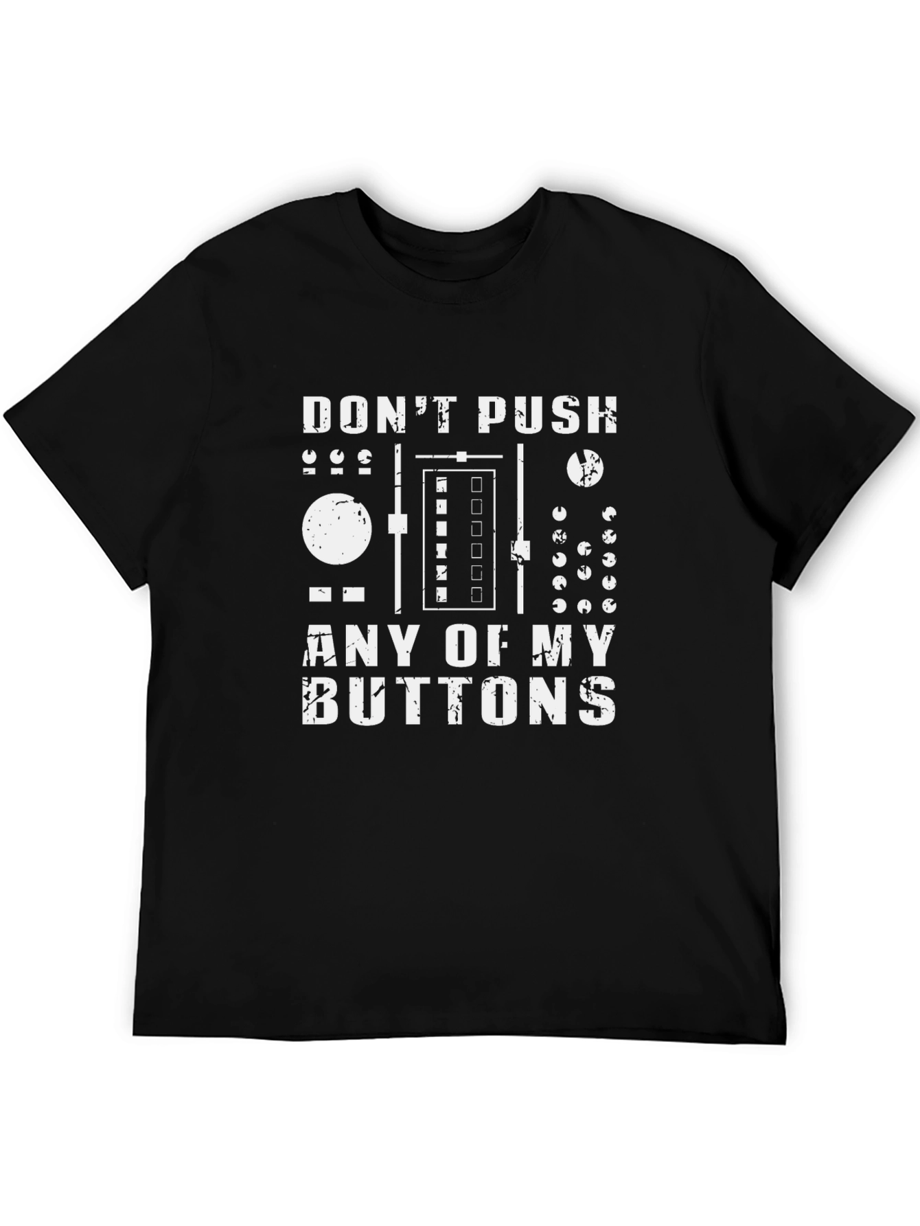 Dont Push My Buttons DJ Graphic Tee