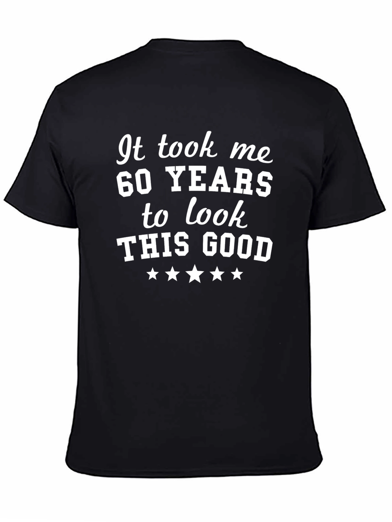 Funny 60th Birthday T-Shirt - Look This Good!