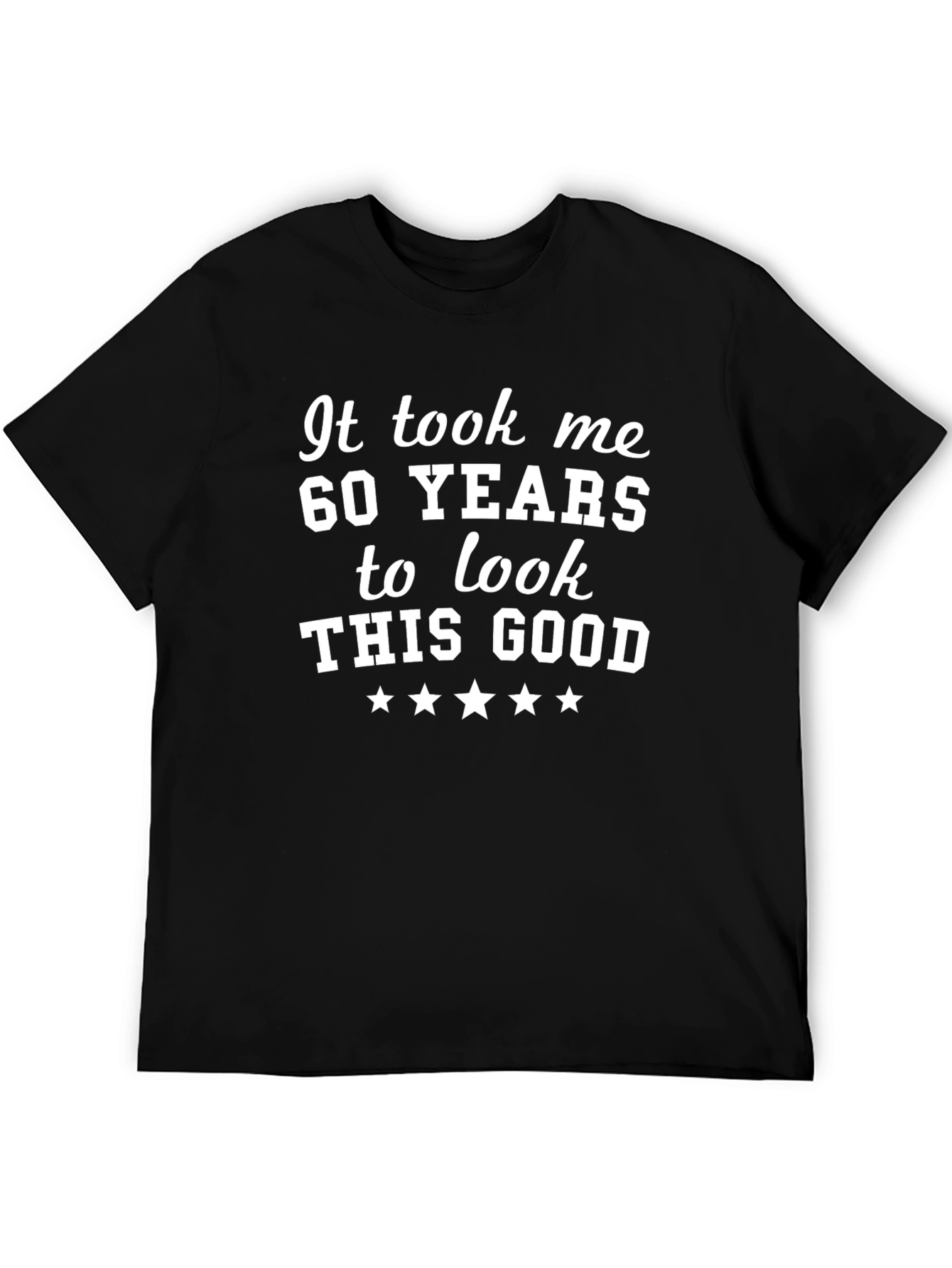 Funny 60th Birthday T-Shirt - Look This Good!