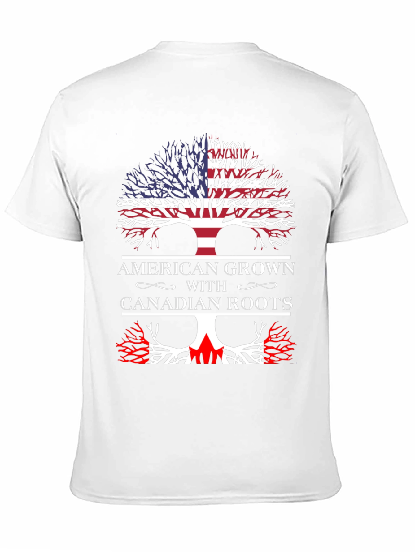 American Grown with Canadian Roots T-Shirt