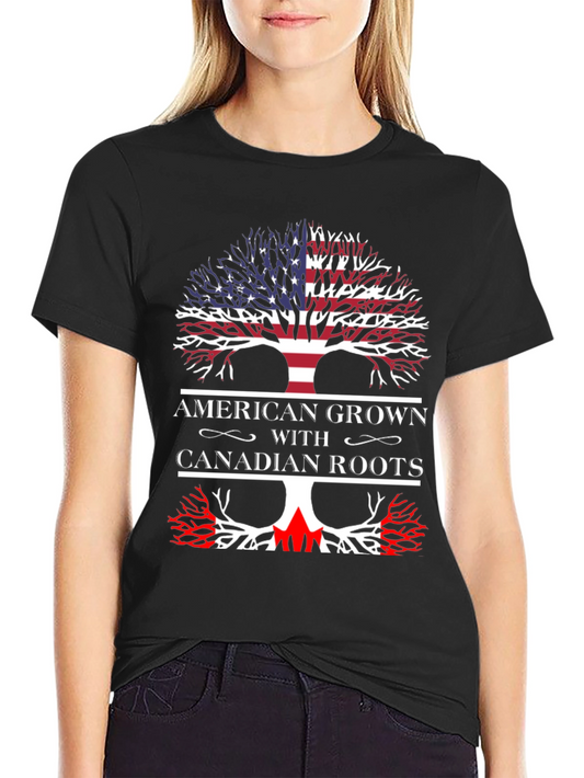 American Grown with Canadian Roots T-Shirt