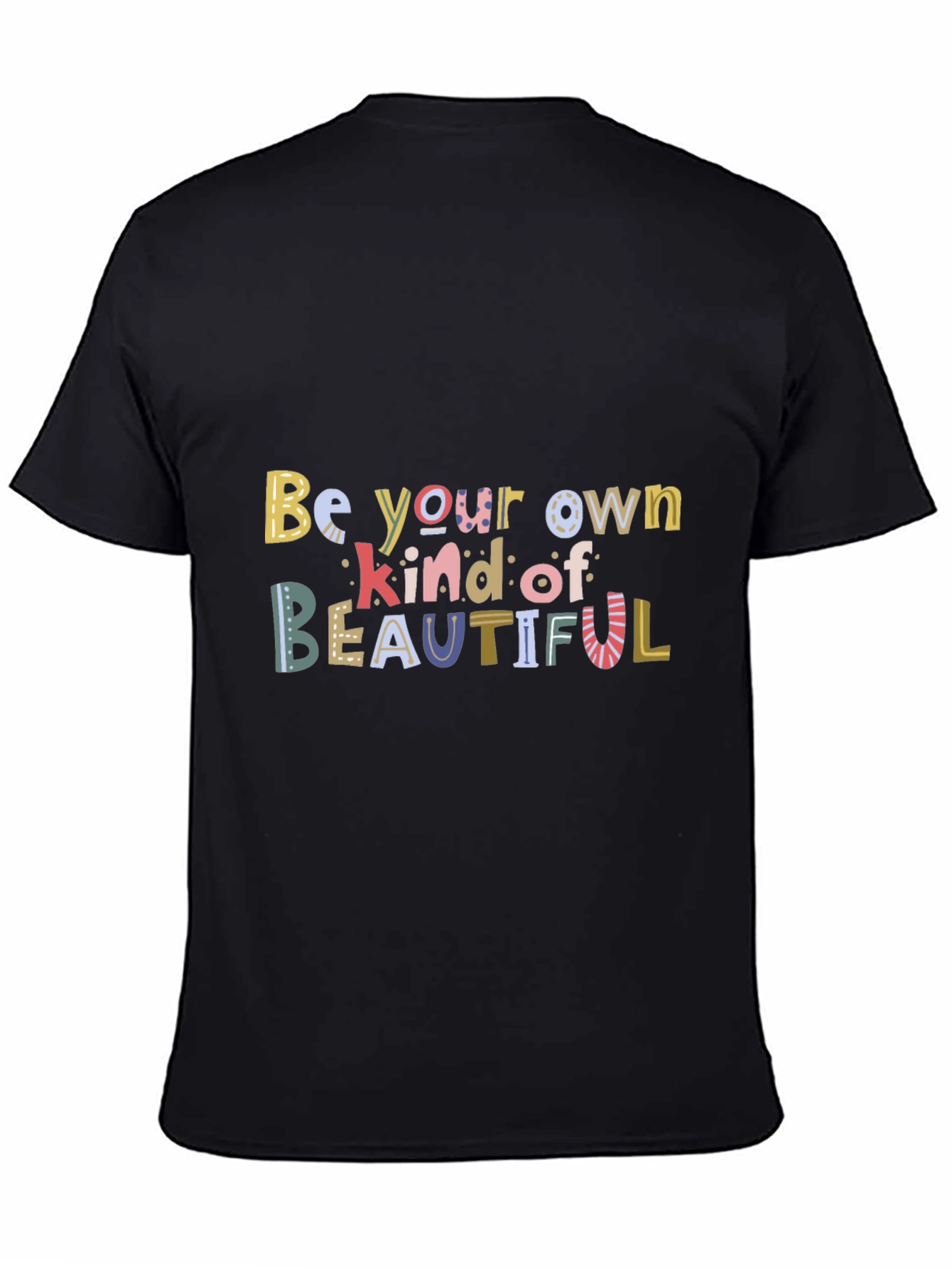 Be Your Own Kind of Beautiful Graphic Tee