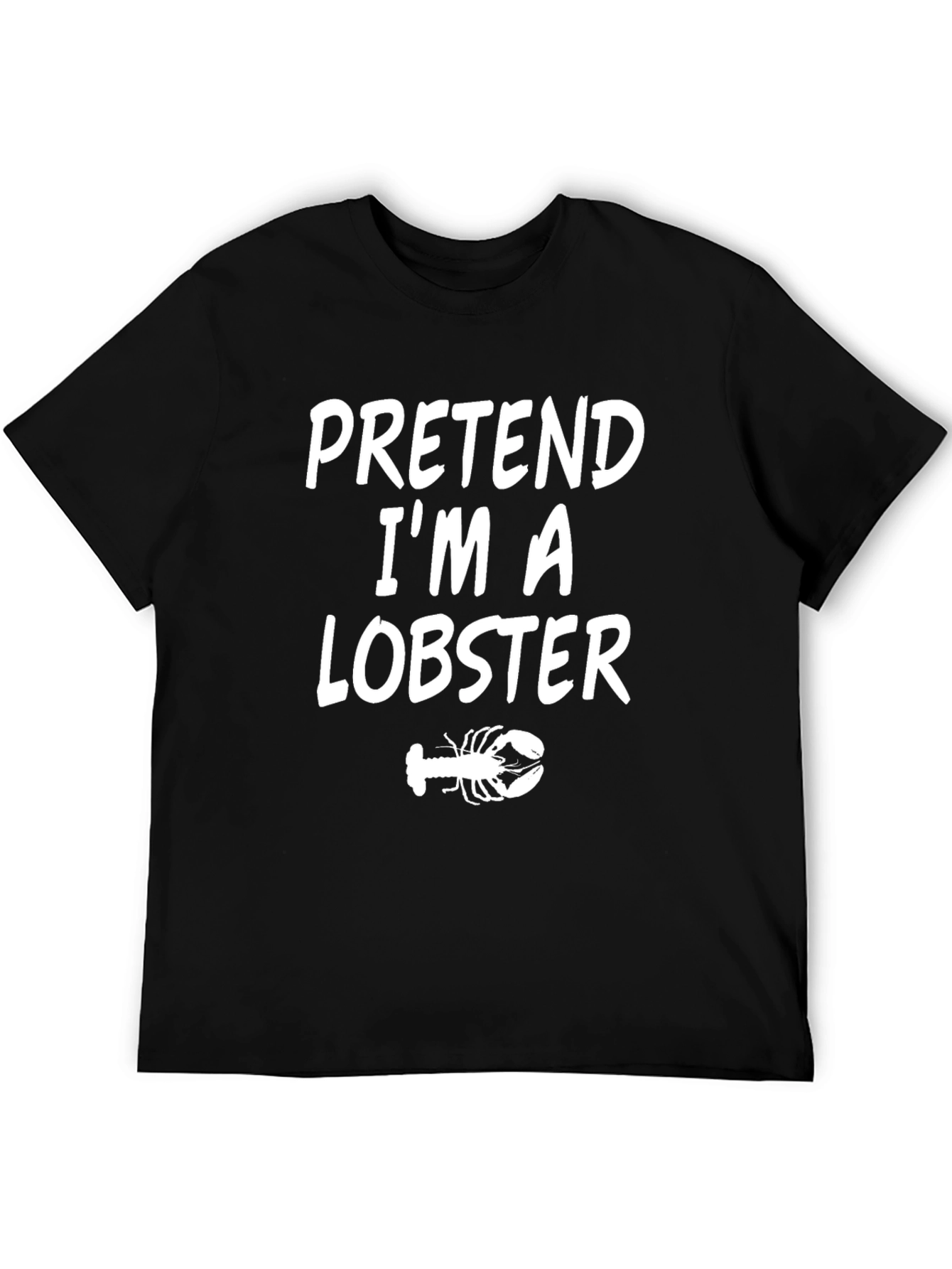 Pretend Im A Lobster T-Shirt - Funny Costume Tee