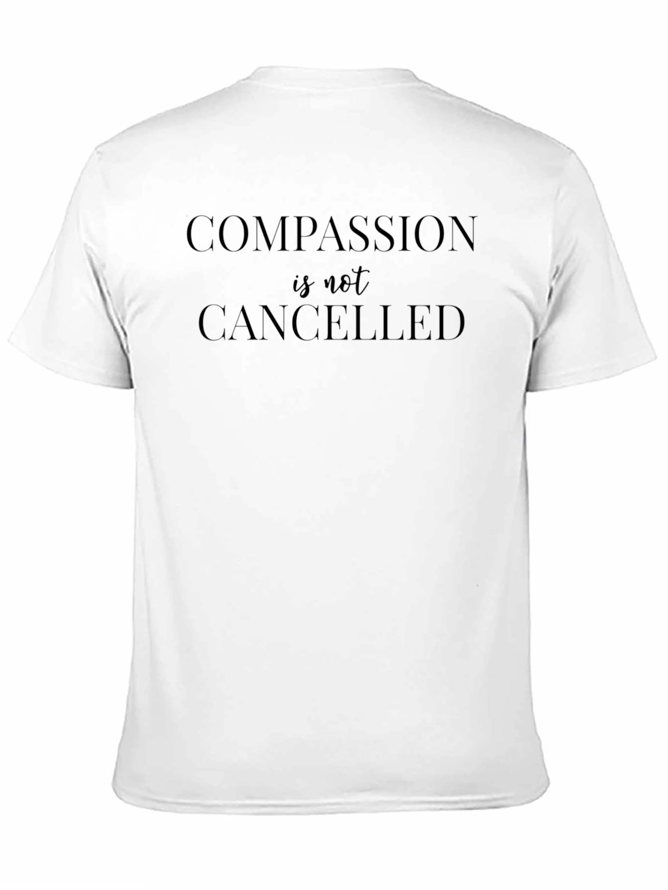 Compassion is Not Cancelled Graphic Tee