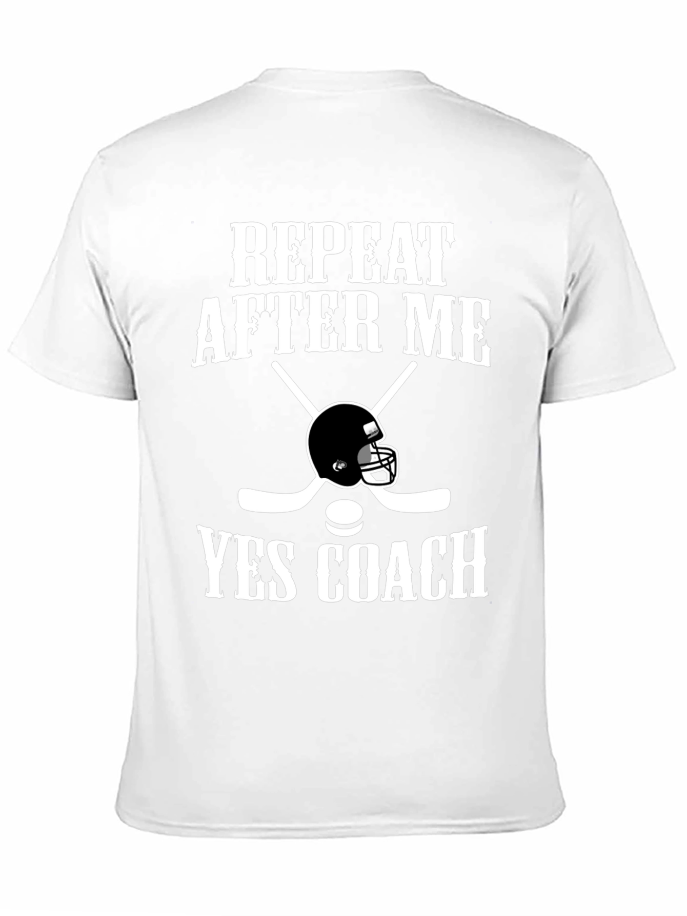 Repeat After Me Yes Coach T-Shirt Hockey