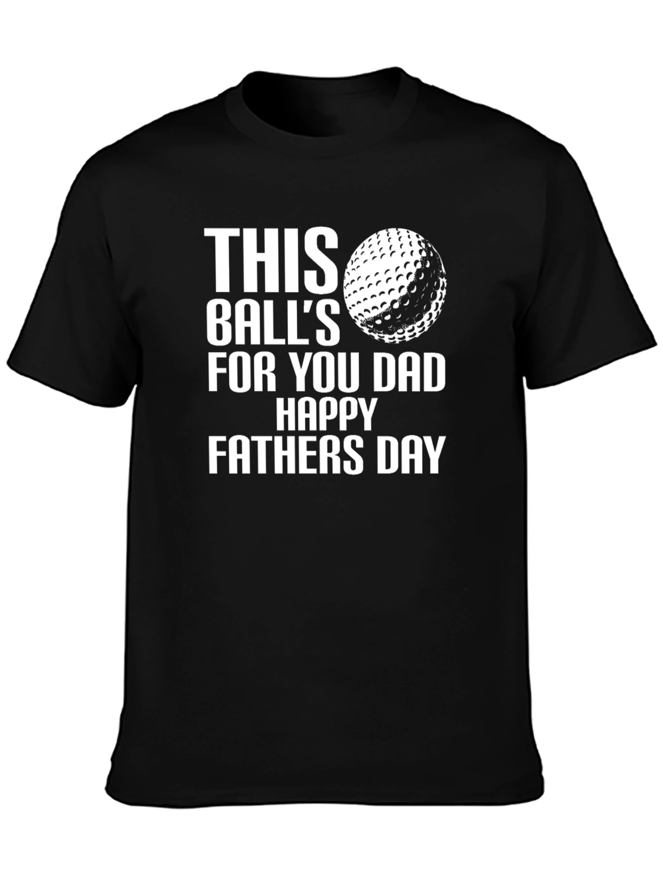Happy Fathers Day Golf Ball T-Shirt