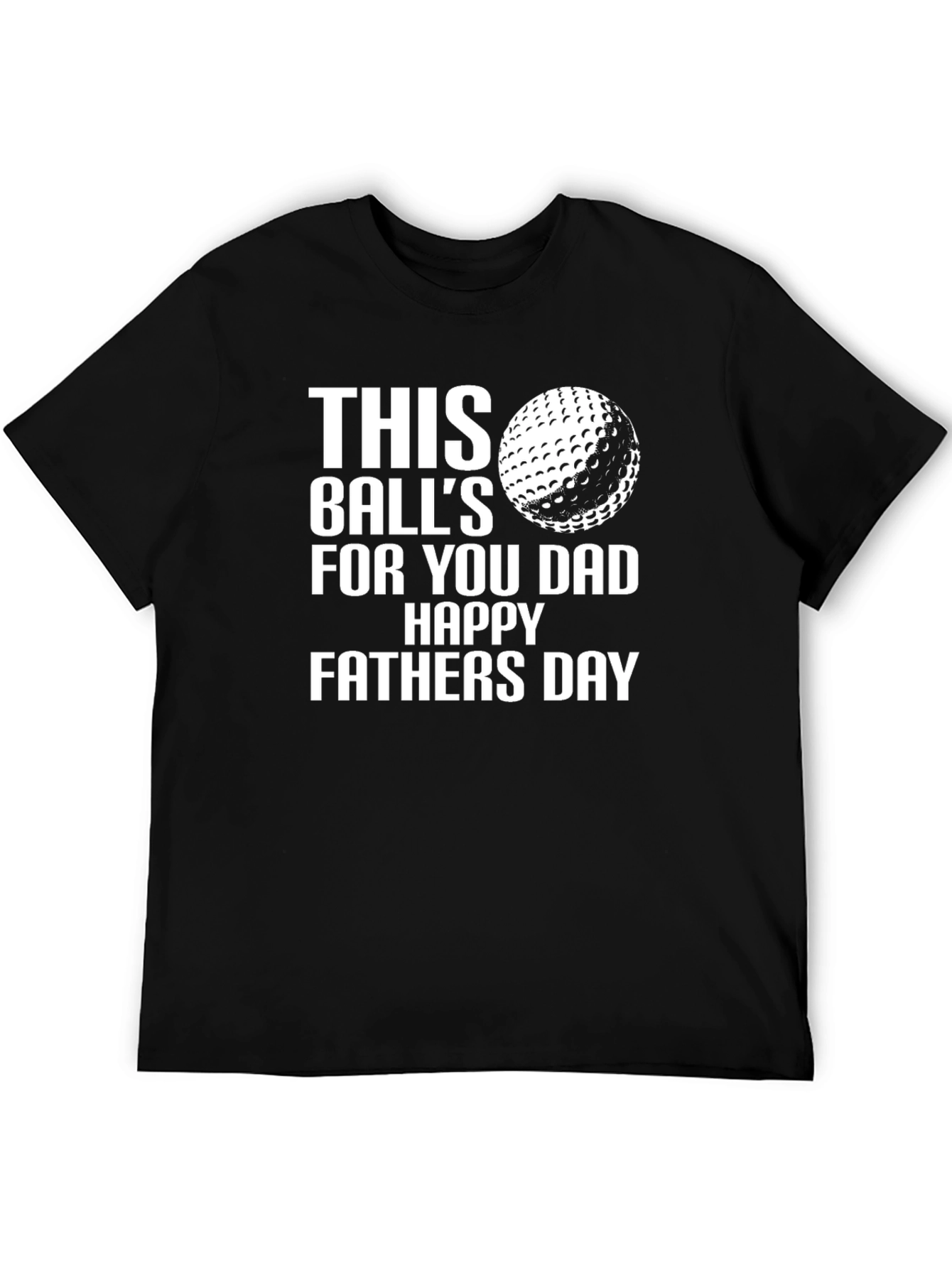Happy Fathers Day Golf Ball T-Shirt