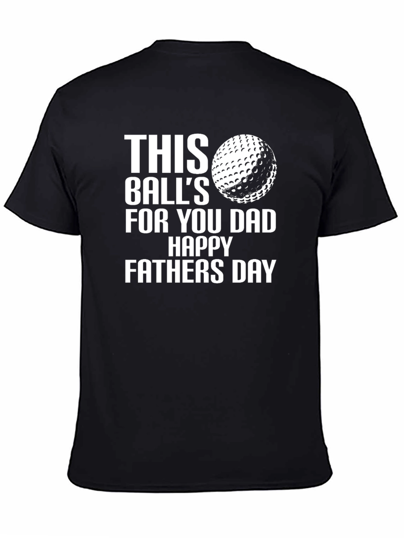Happy Fathers Day Golf Ball T-Shirt