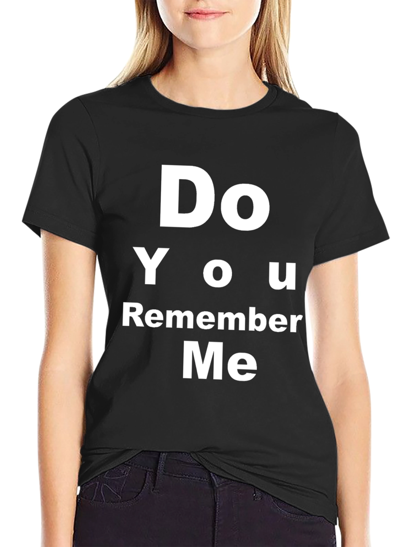 Do You Remember Me T-Shirt - Bold Text Tee