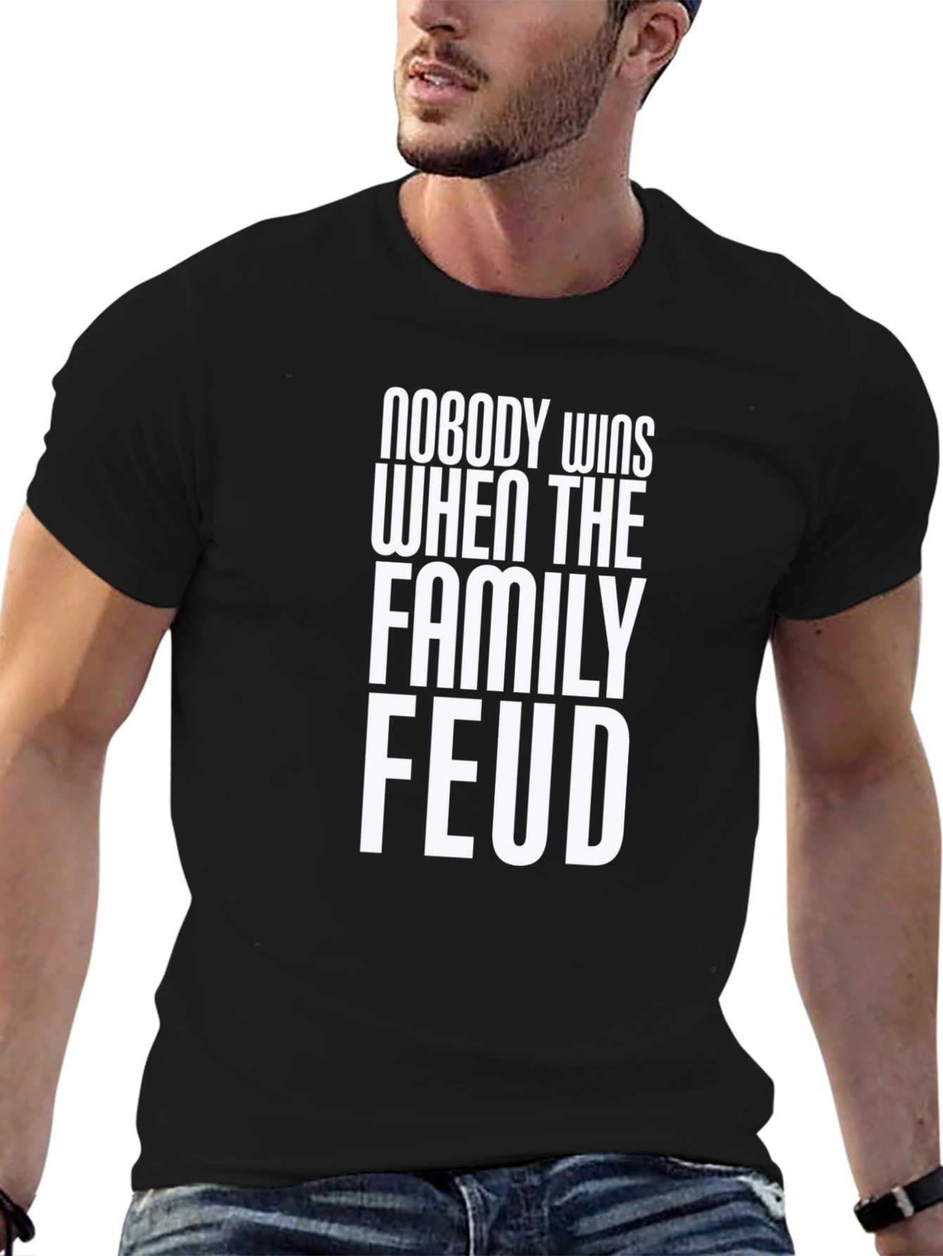 Family Feud T-Shirt - Nobody Wins Slogan Tee