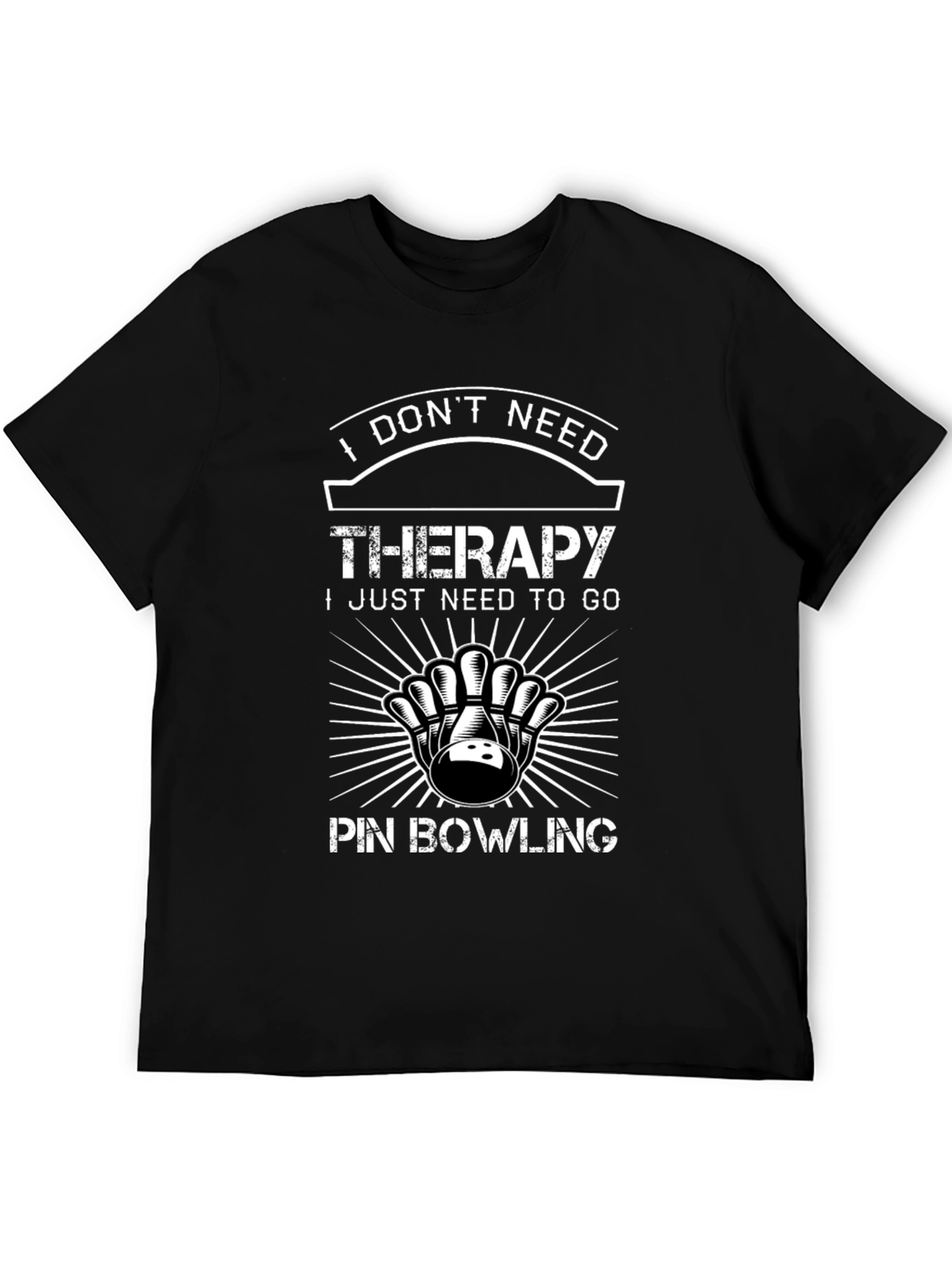 Bowling Therapy T-Shirt: I Dont Need Therapy Bowling
