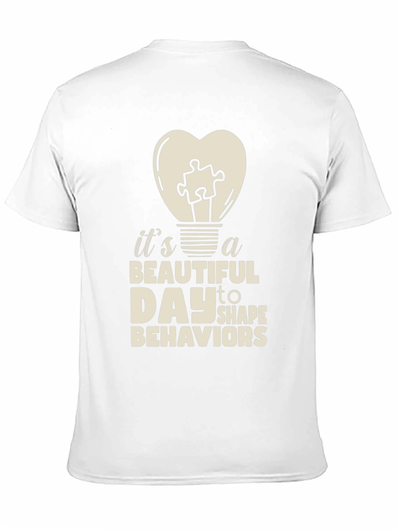 Beautiful Day to Shape Behaviors T-Shirt