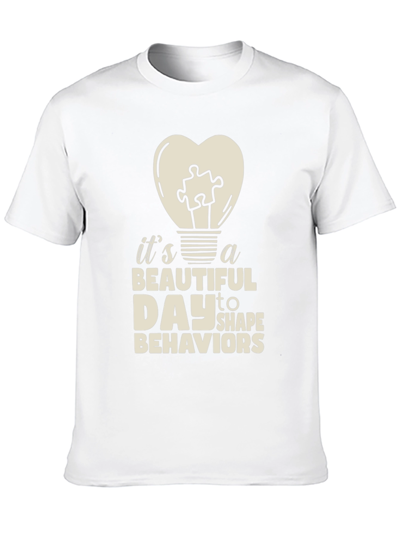 Beautiful Day to Shape Behaviors T-Shirt