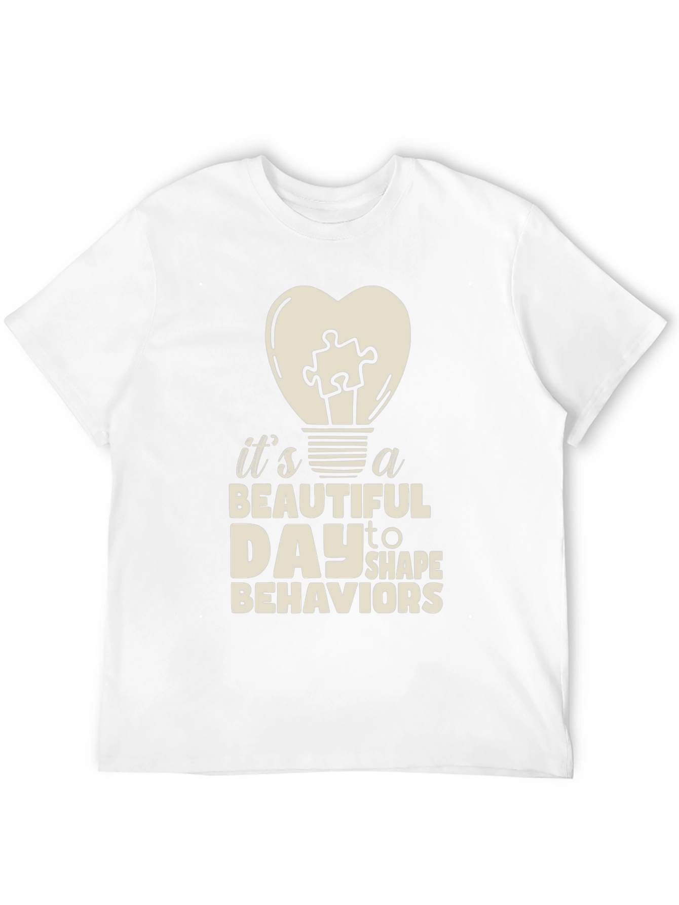 Beautiful Day to Shape Behaviors T-Shirt