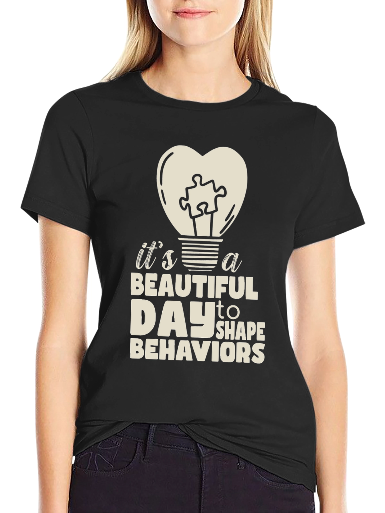 Beautiful Day to Shape Behaviors T-Shirt